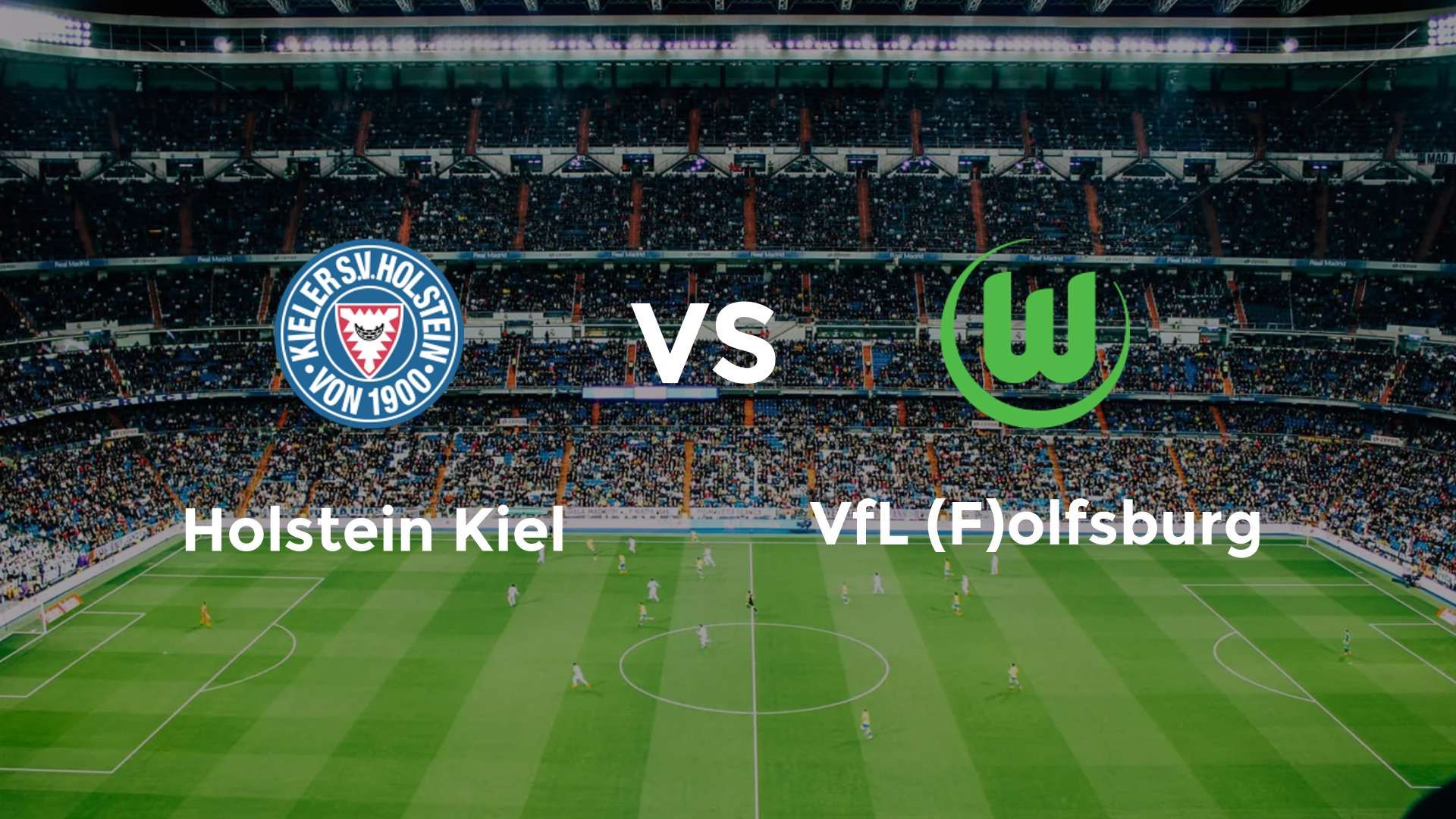 Holstein Kiel vs VfL (F)olfsburg
