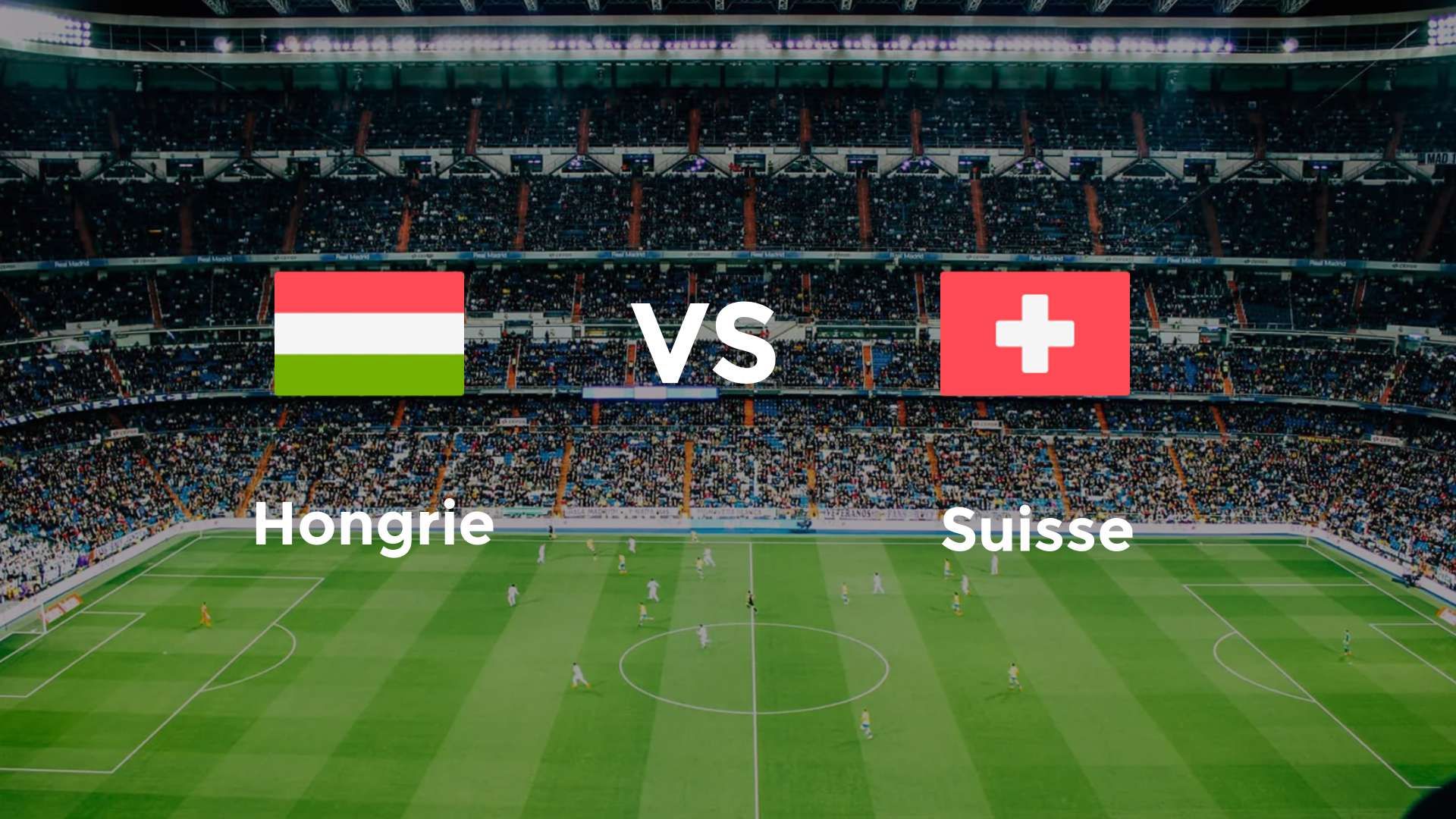Hongrie vs Suisse