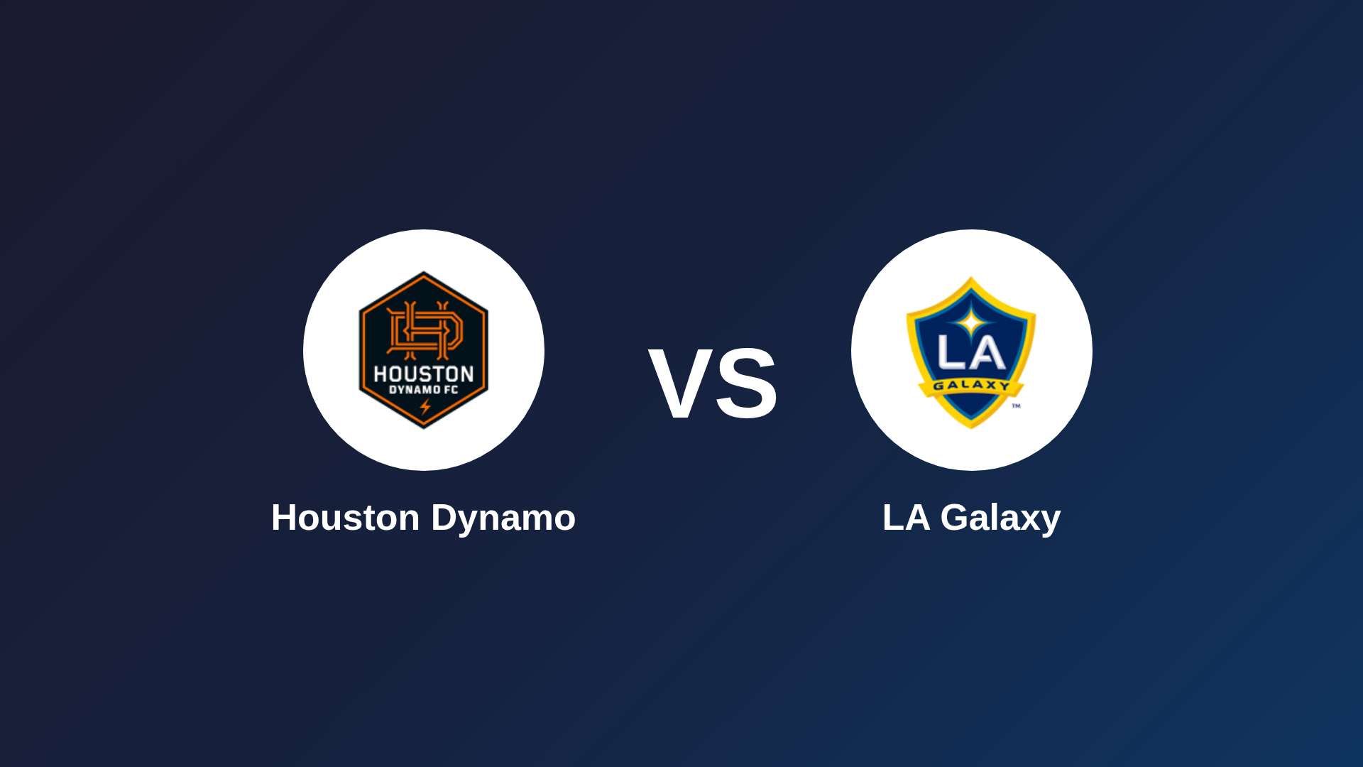 Houston Dynamo vs LA Galaxy