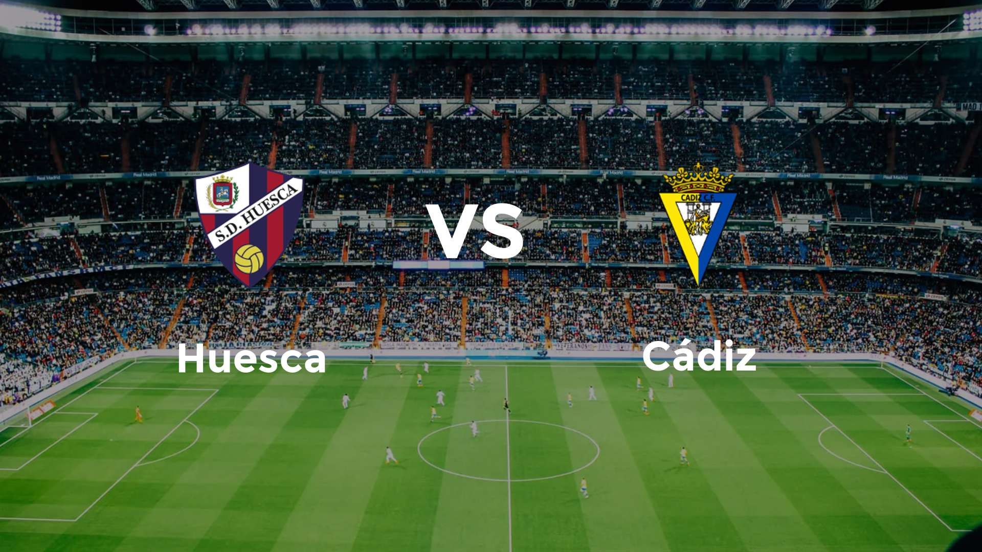 Huesca vs Cádiz