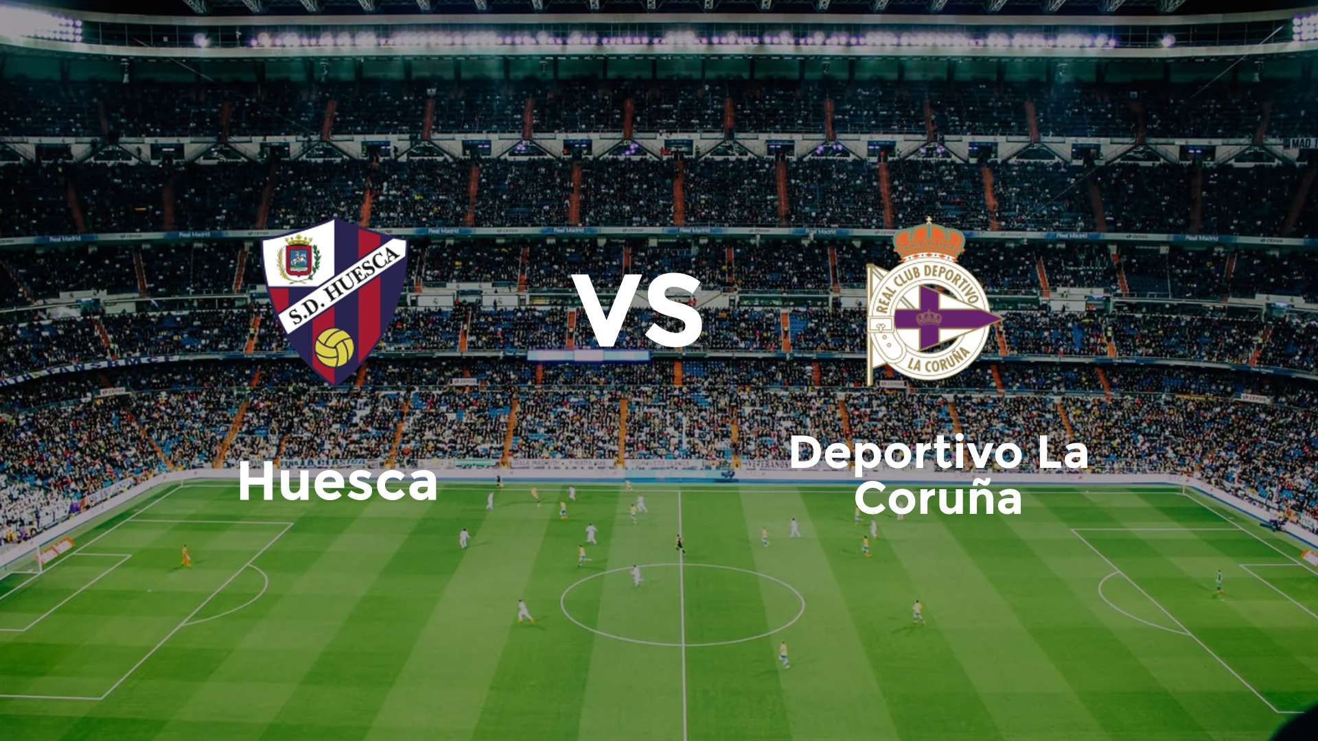 Huesca vs Deportivo La Coruña