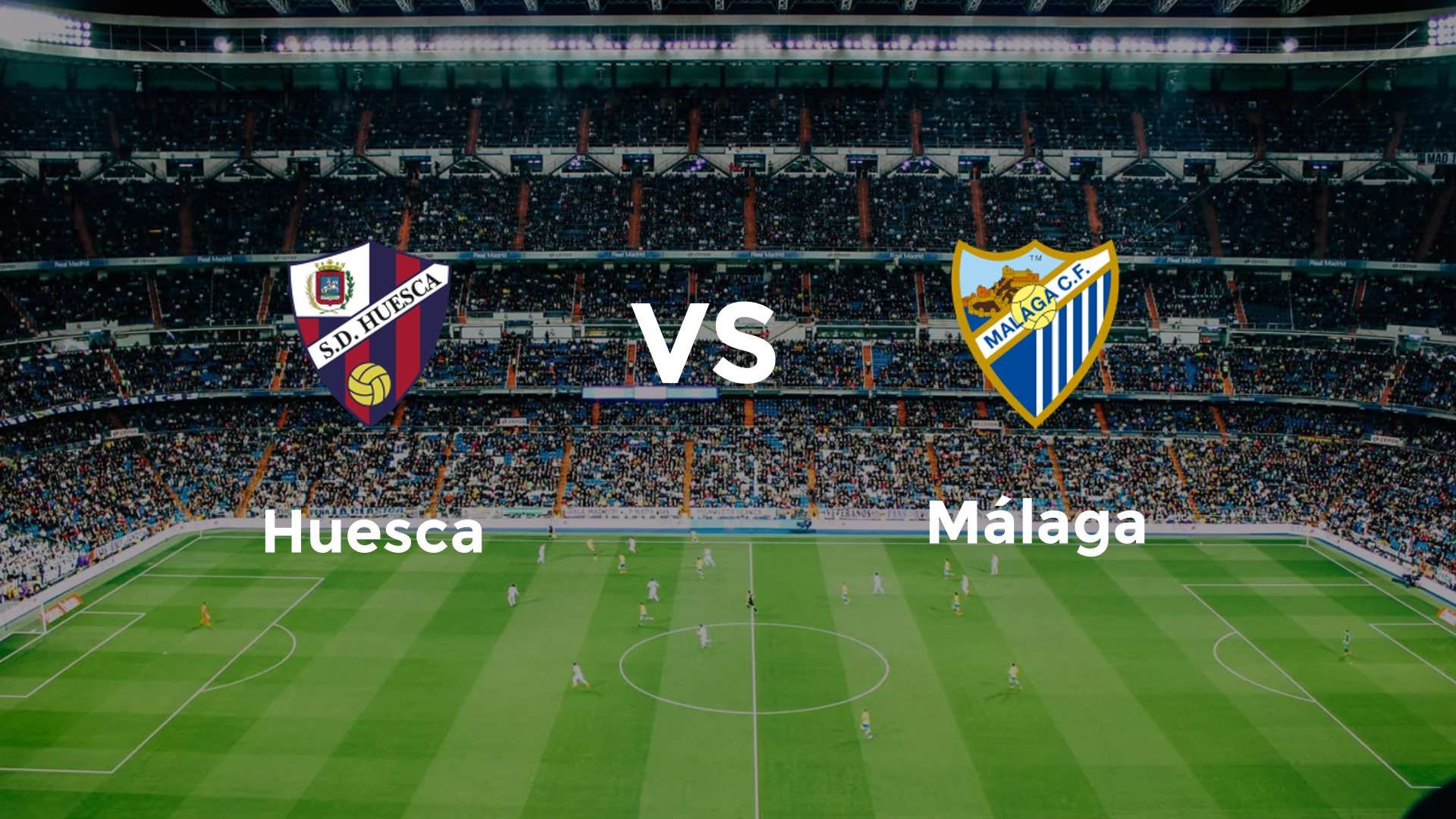 Huesca vs Málaga