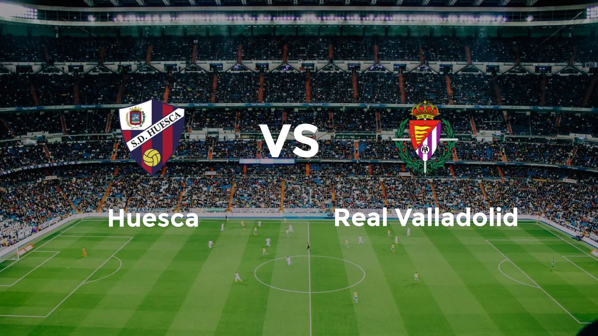 Huesca vs Real Valladolid