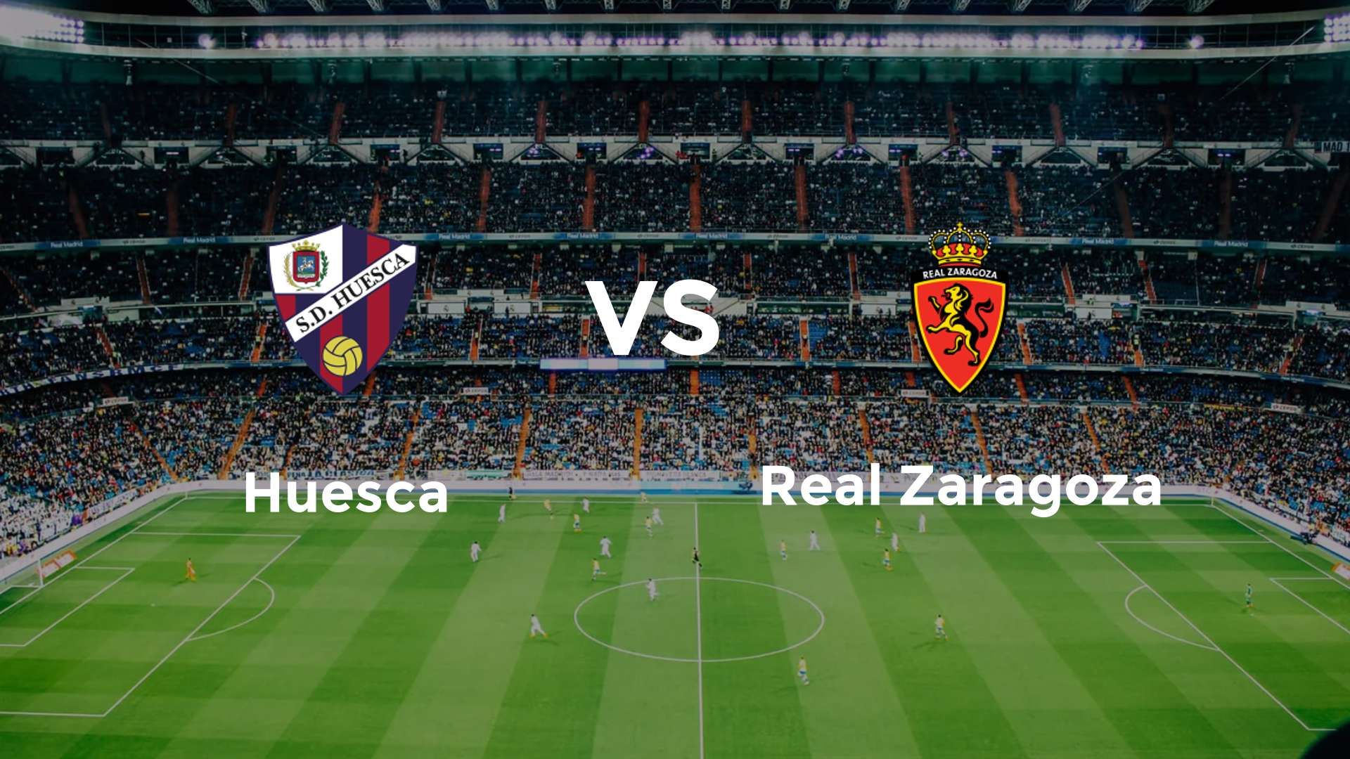 Huesca vs Real Zaragoza