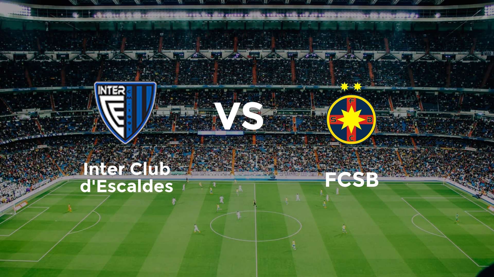 Inter Club d'Escaldes vs FCSB
