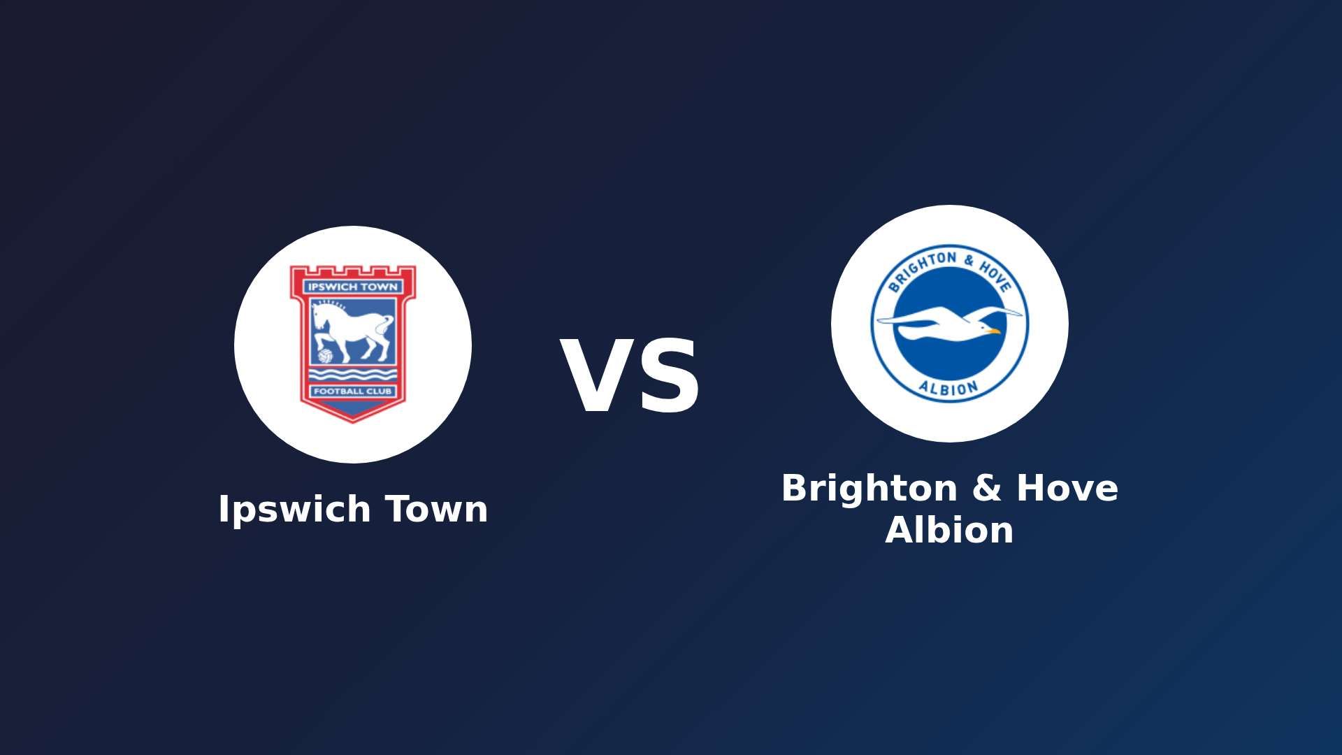 Ipswich Town vs Brighton & Hove Albion