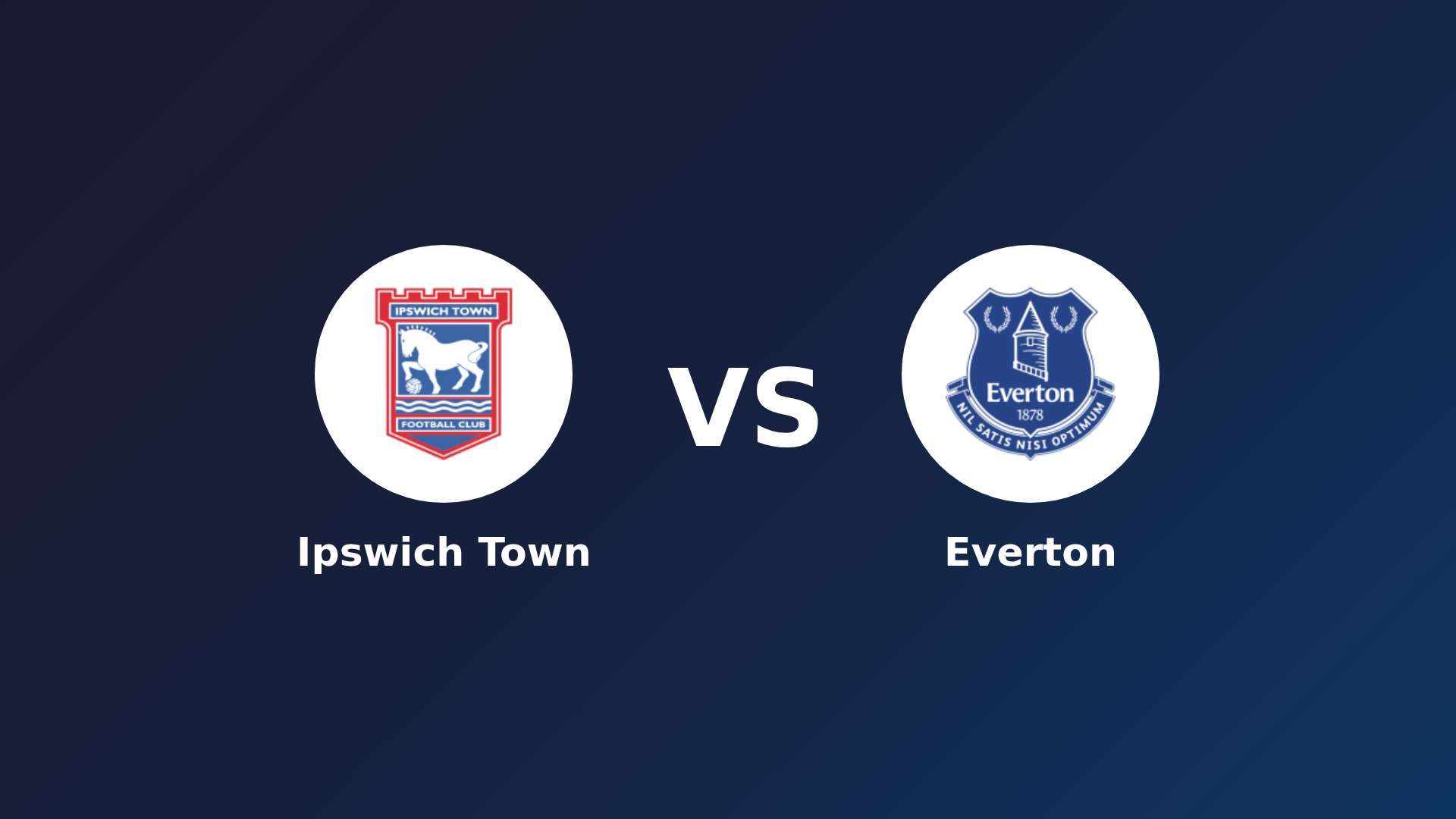 Ipswich Town vs Everton