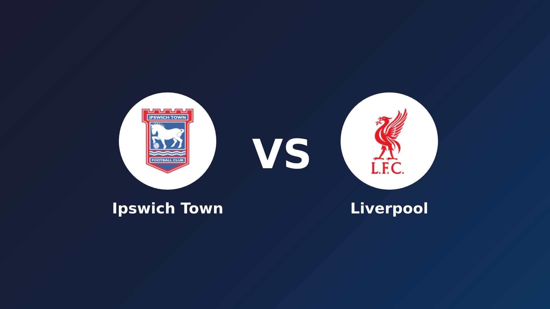 Ipswich Town vs Liverpool