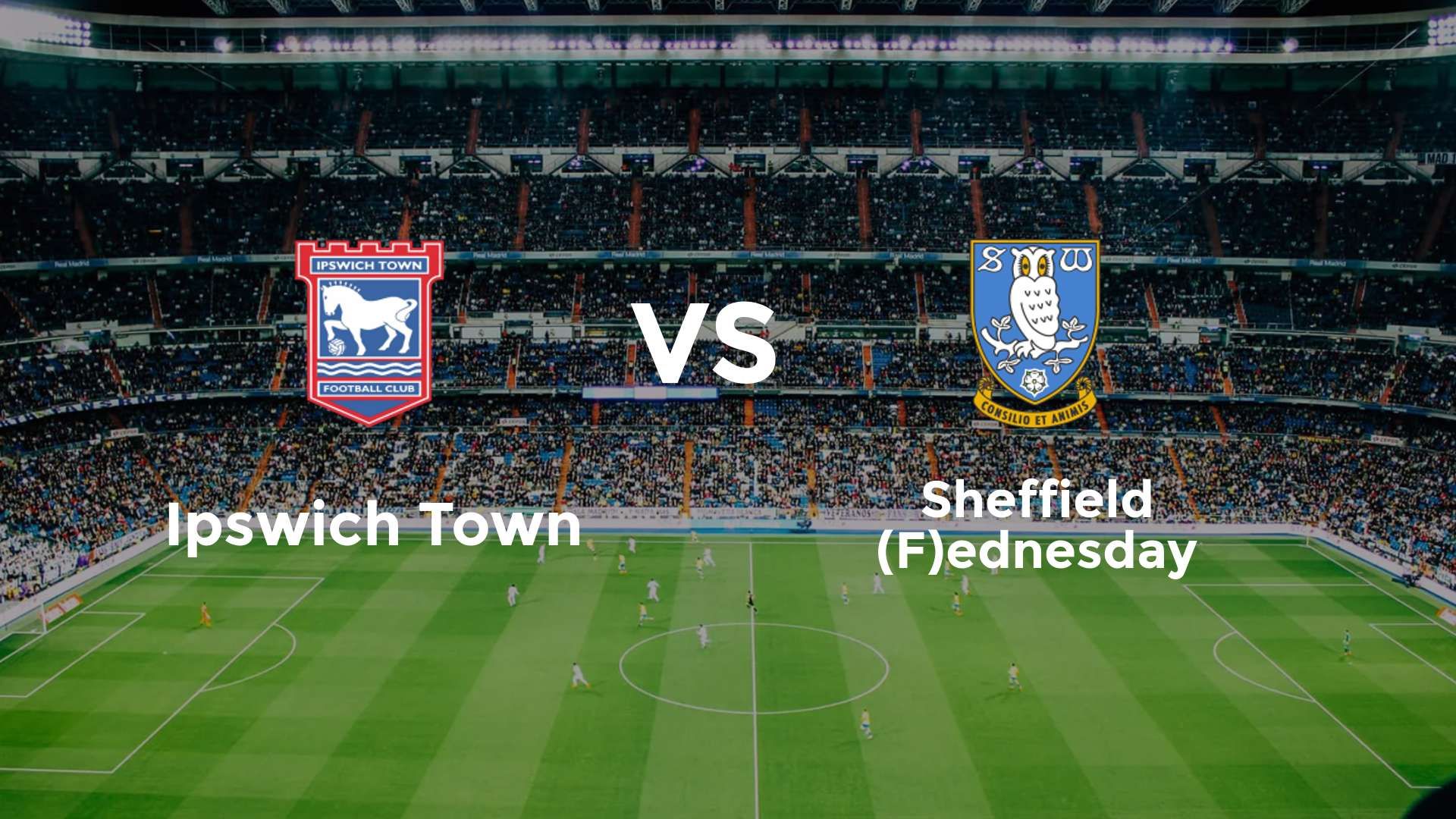 Ipswich Town vs Sheffield (F)ednesday