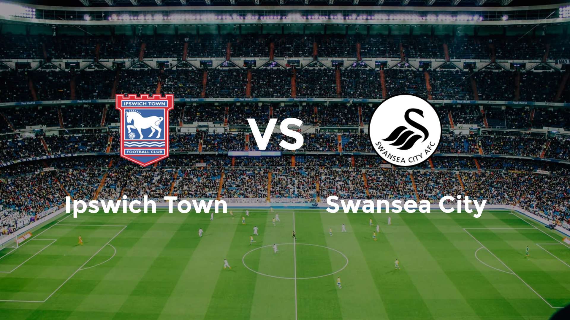 Ipswich Town vs Swansea City