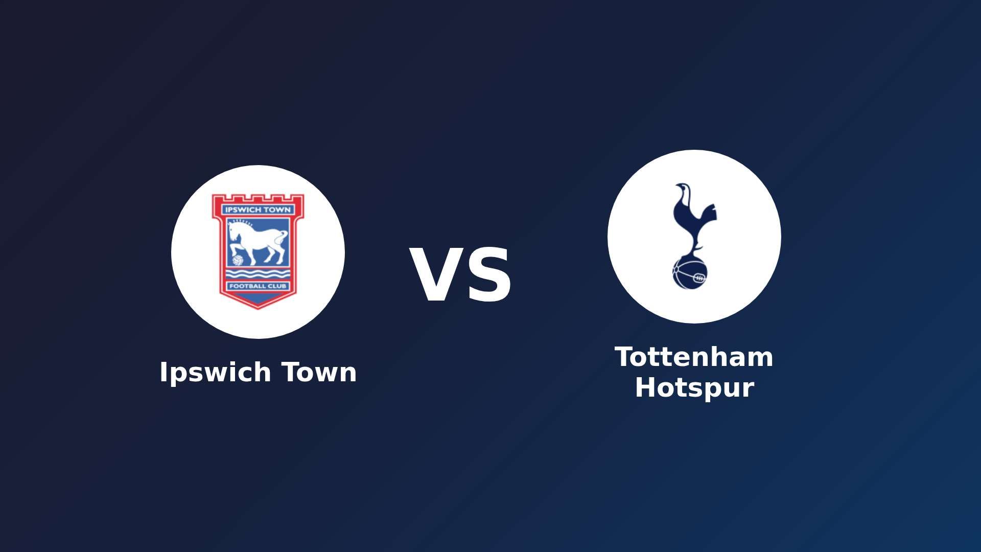 Ipswich Town vs Tottenham Hotspur