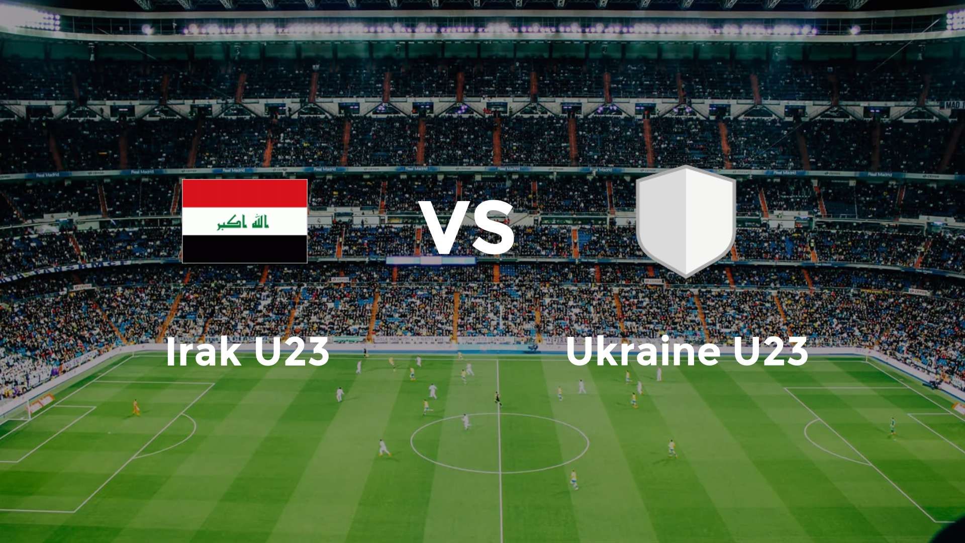Irak U23 vs Ukraine U23