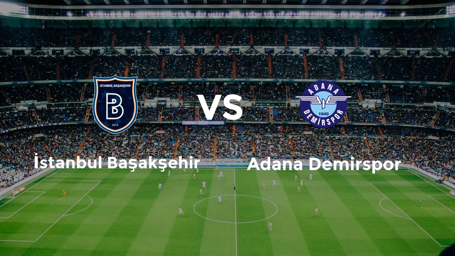 İstanbul Başakşehir vs Adana Demirspor