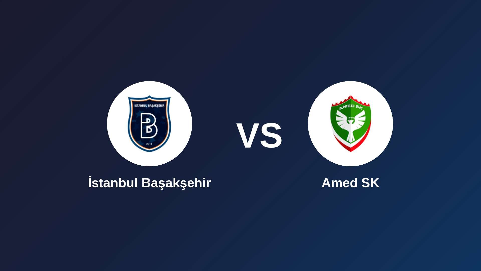 İstanbul Başakşehir vs Amed SK