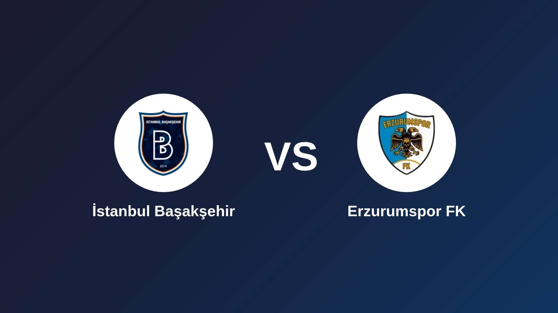 İstanbul Başakşehir vs Erzurumspor FK