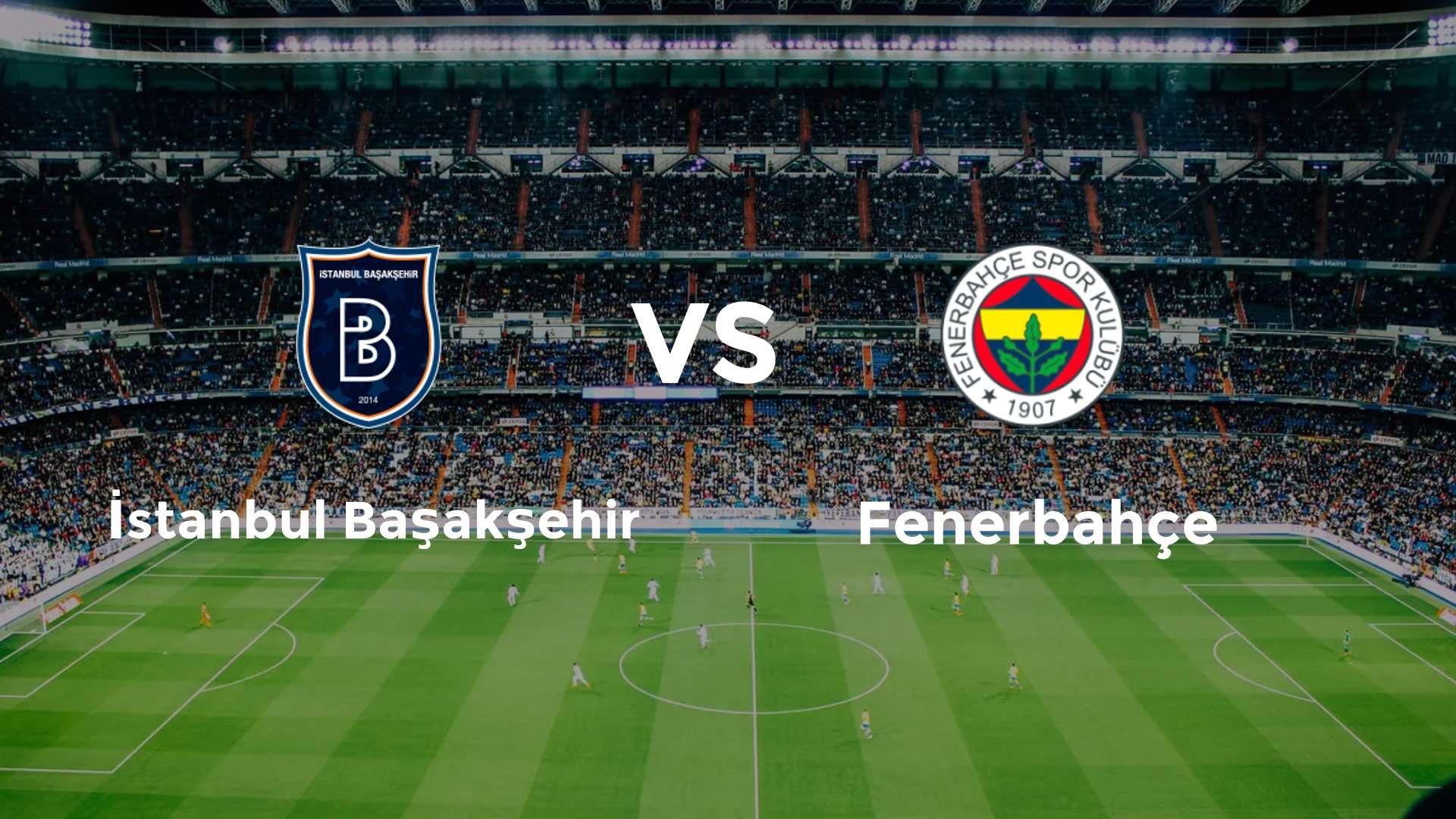 İstanbul Başakşehir vs Fenerbahçe