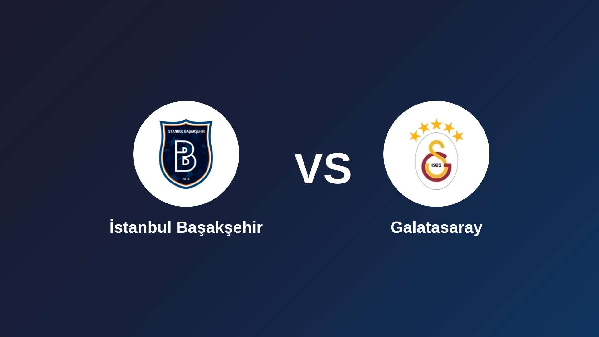 İstanbul Başakşehir vs Galatasaray