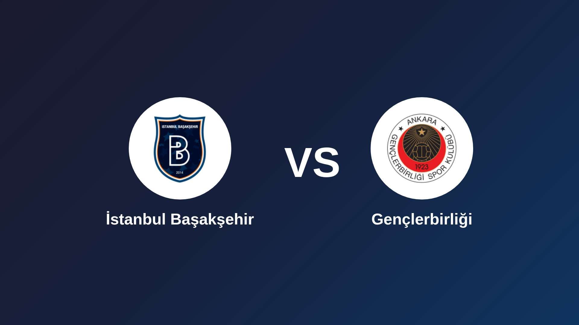 İstanbul Başakşehir vs Gençlerbirliği