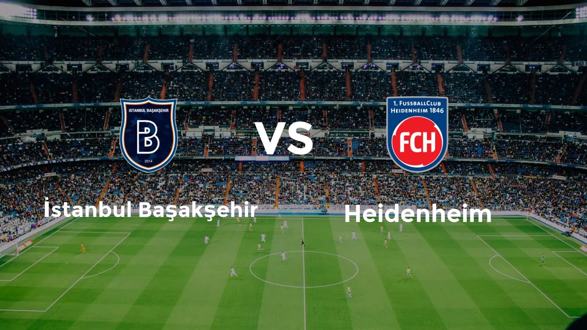 İstanbul Başakşehir vs Heidenheim