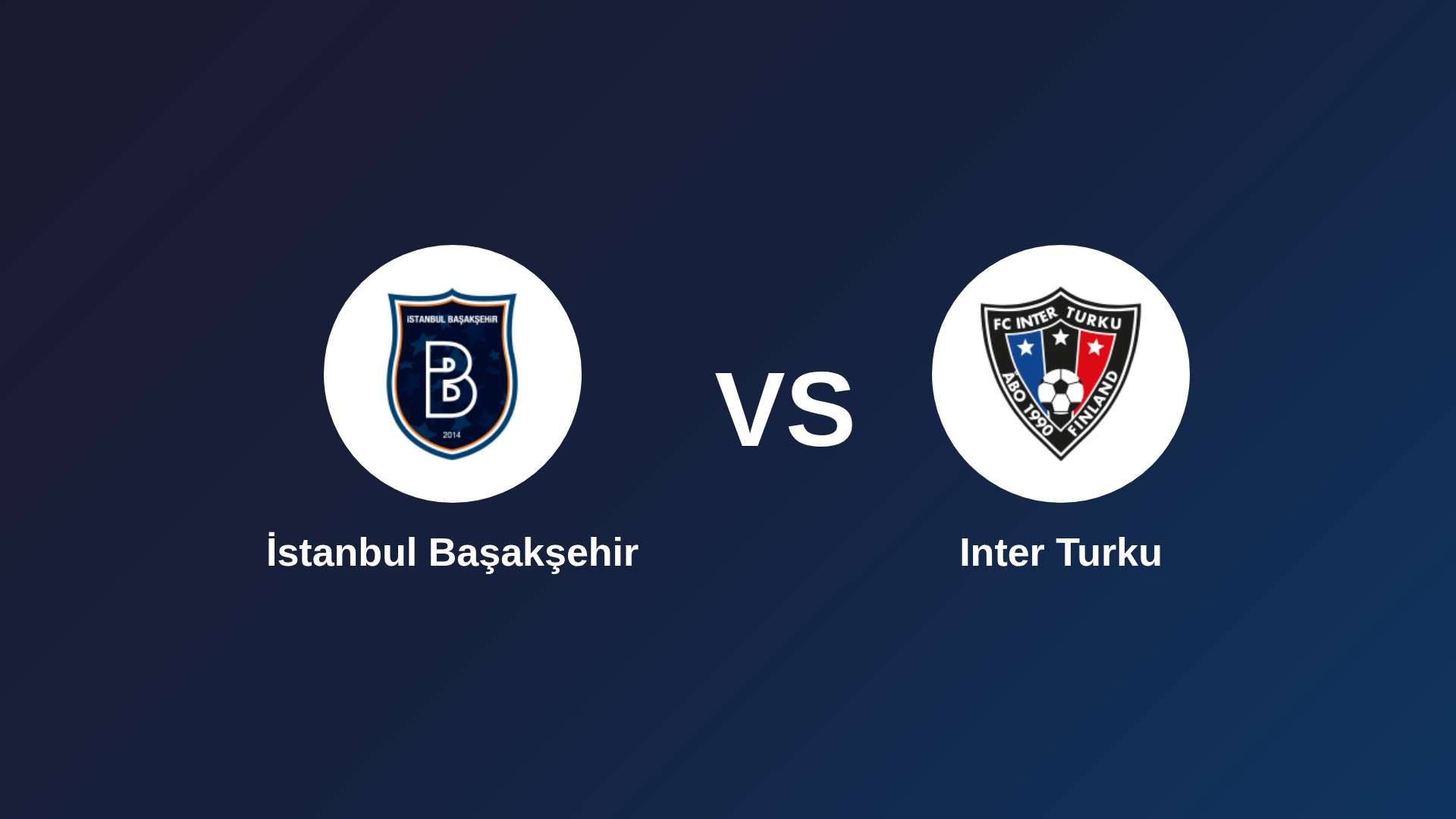 İstanbul Başakşehir vs Inter Turku