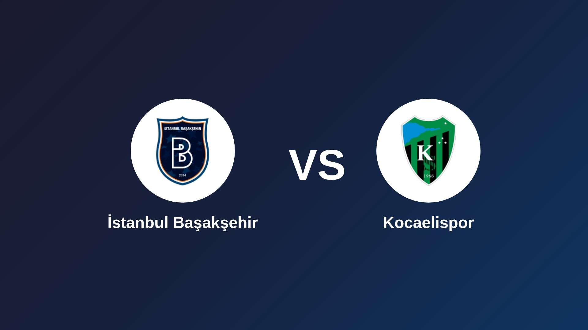 İstanbul Başakşehir vs Kocaelispor