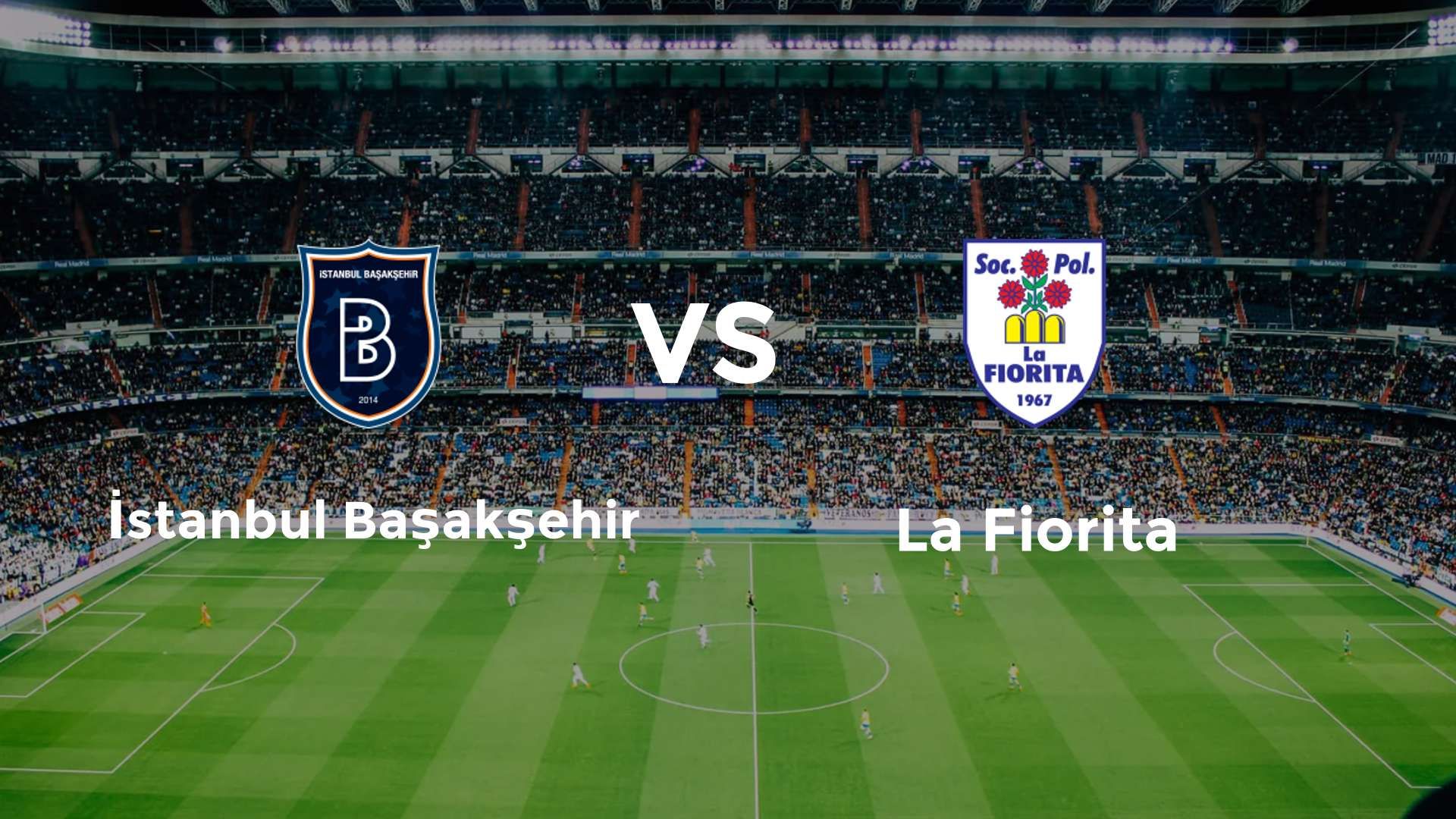 İstanbul Başakşehir vs La Fiorita