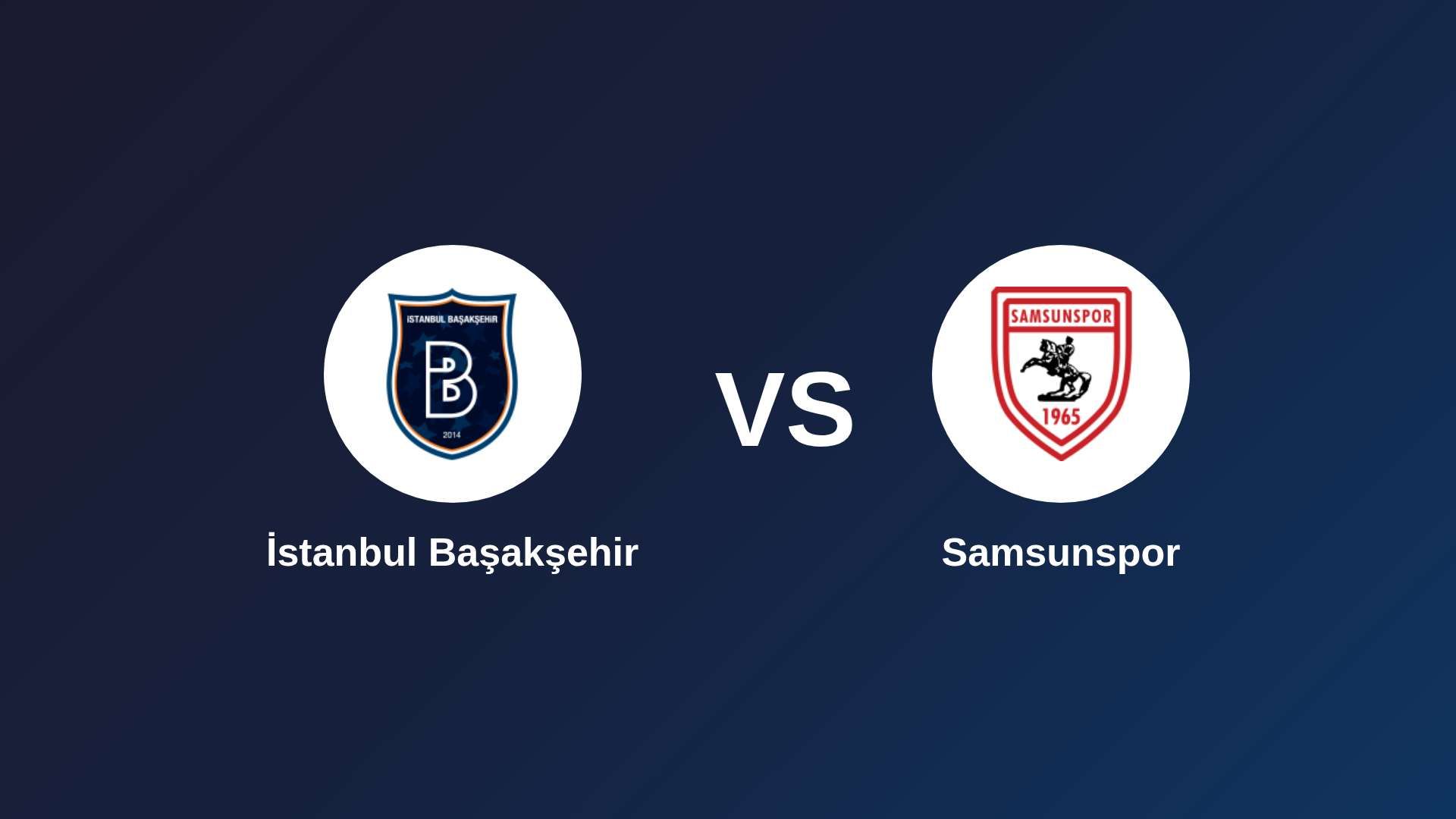 İstanbul Başakşehir vs Samsunspor