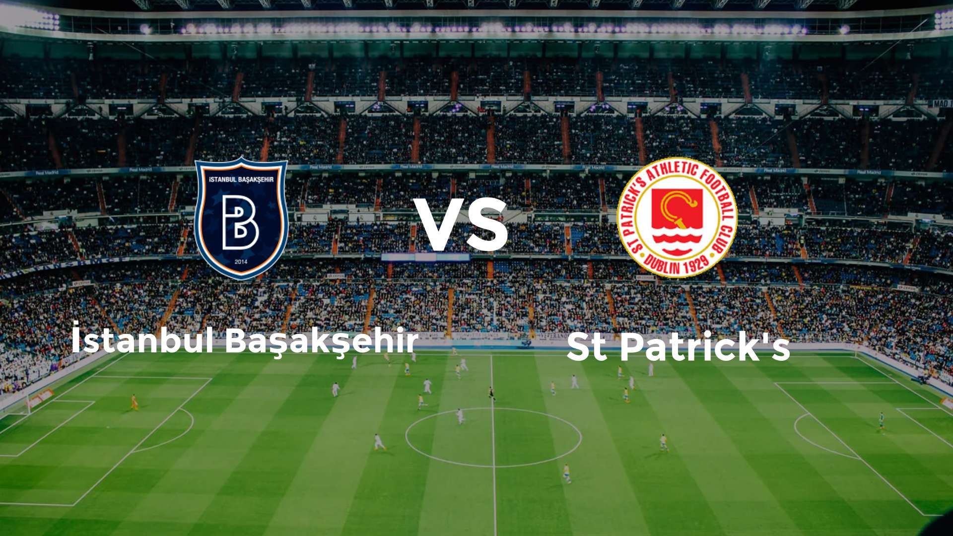 İstanbul Başakşehir vs St Patrick's