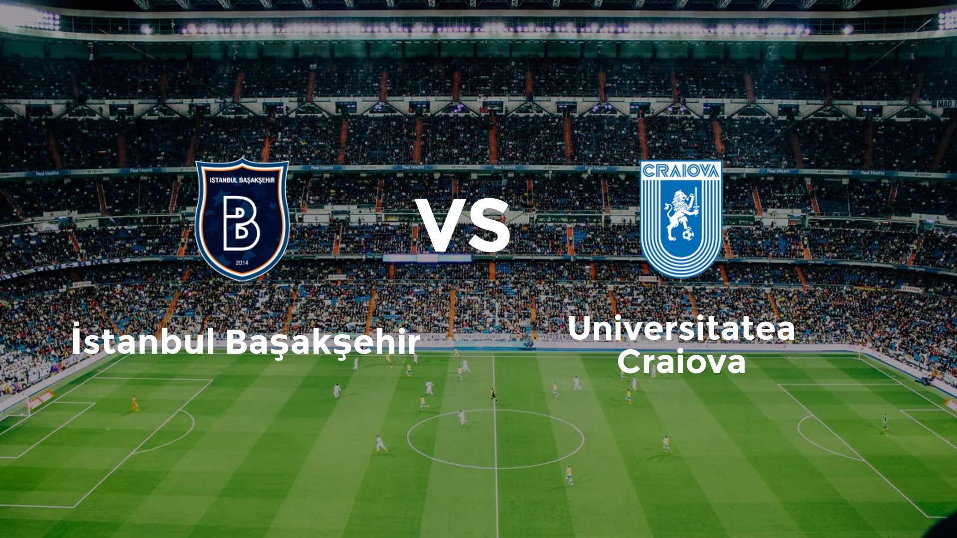 İstanbul Başakşehir vs Universitatea Craiova