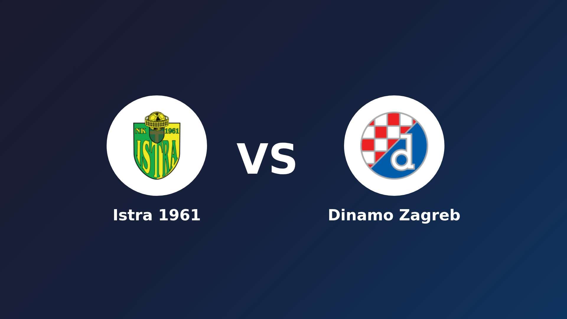 Istra 1961 vs Dinamo Zagreb
