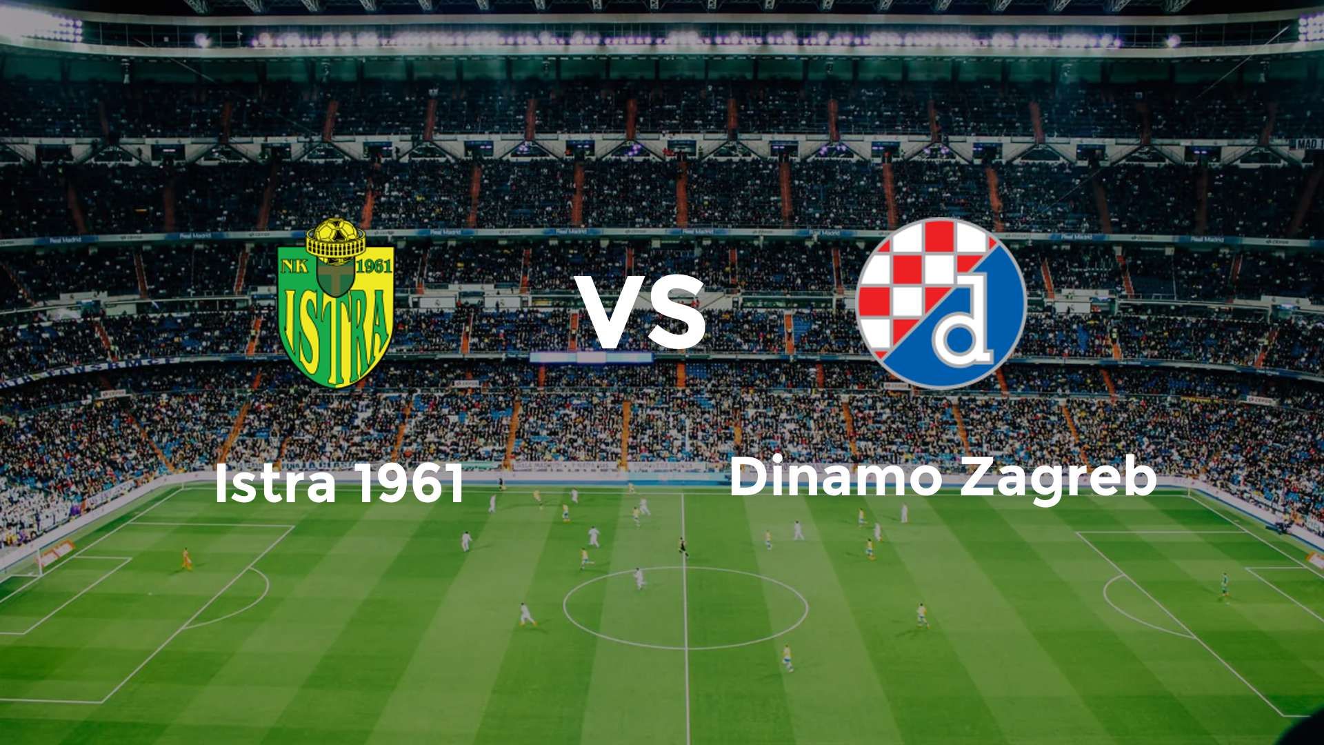Istra 1961 vs Dinamo Zagreb
