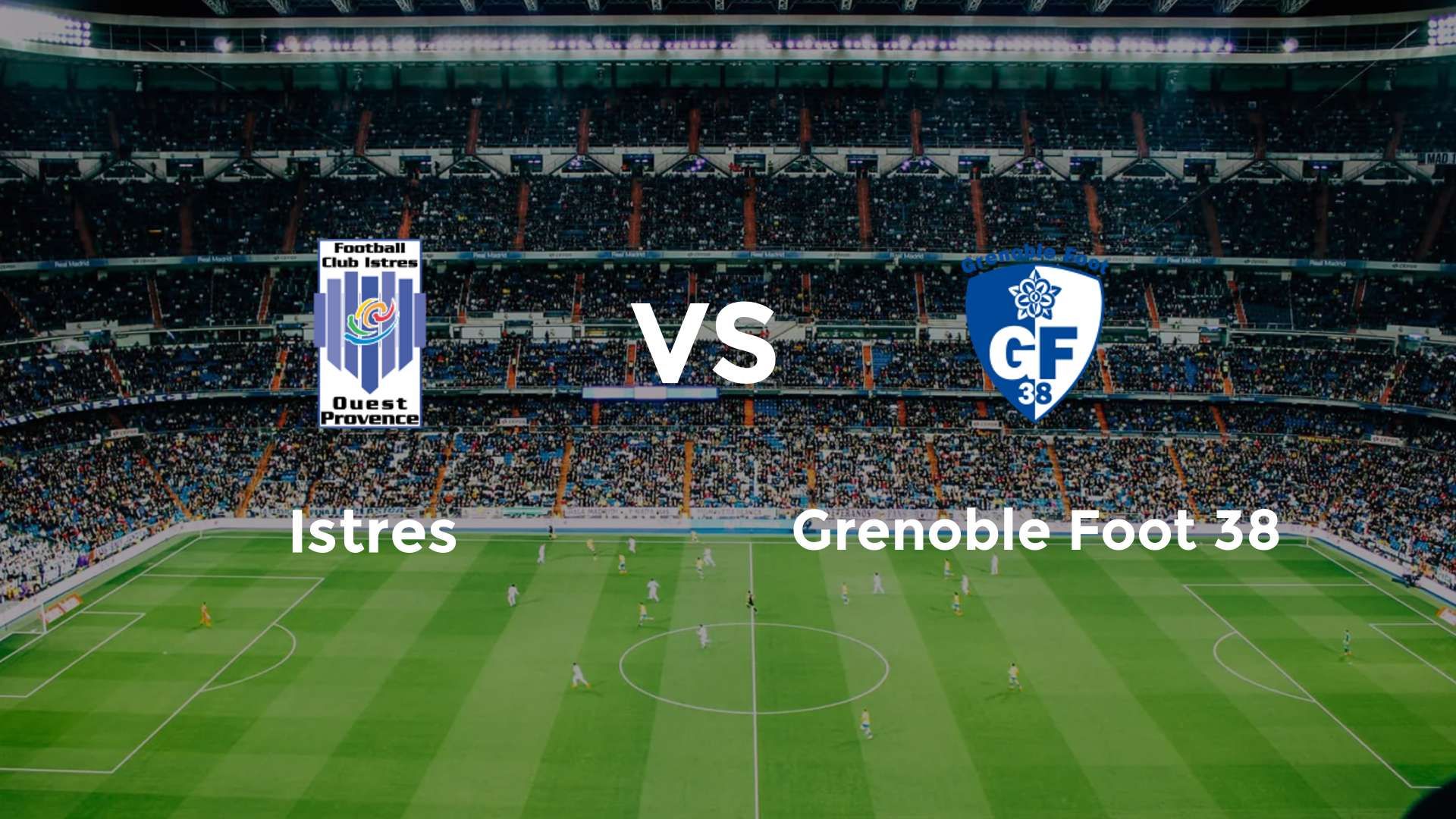 Istres vs Grenoble Foot 38