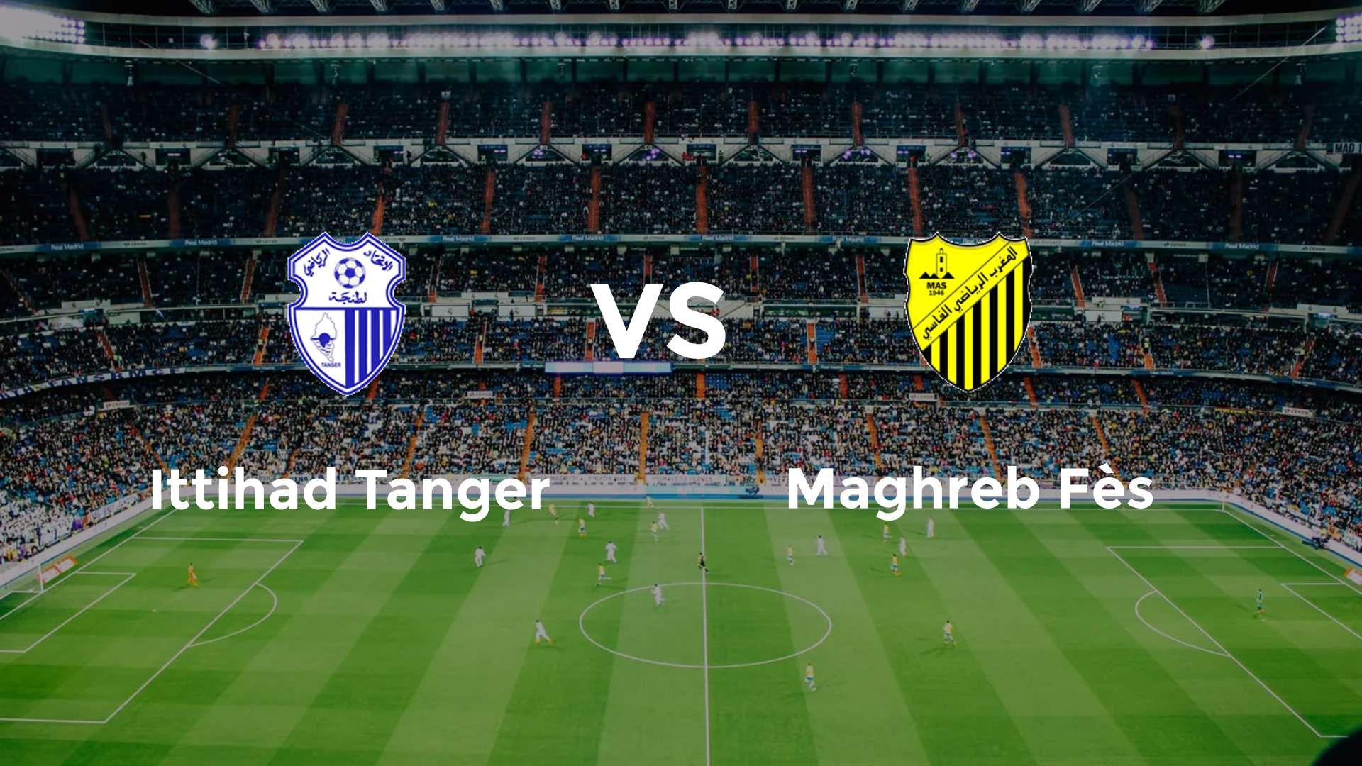 Ittihad Tanger vs Maghreb Fès
