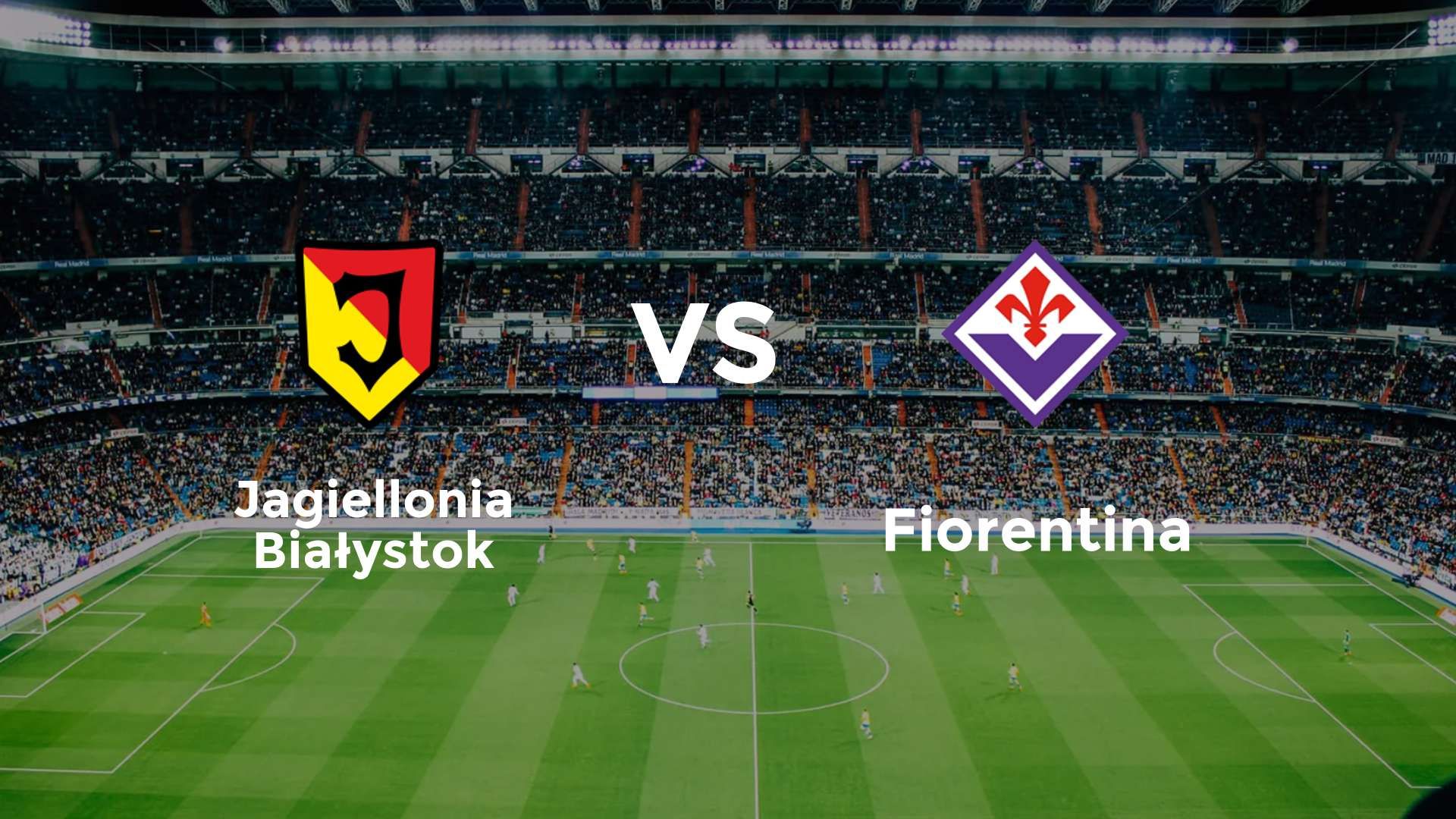 Jagiellonia Białystok vs Fiorentina