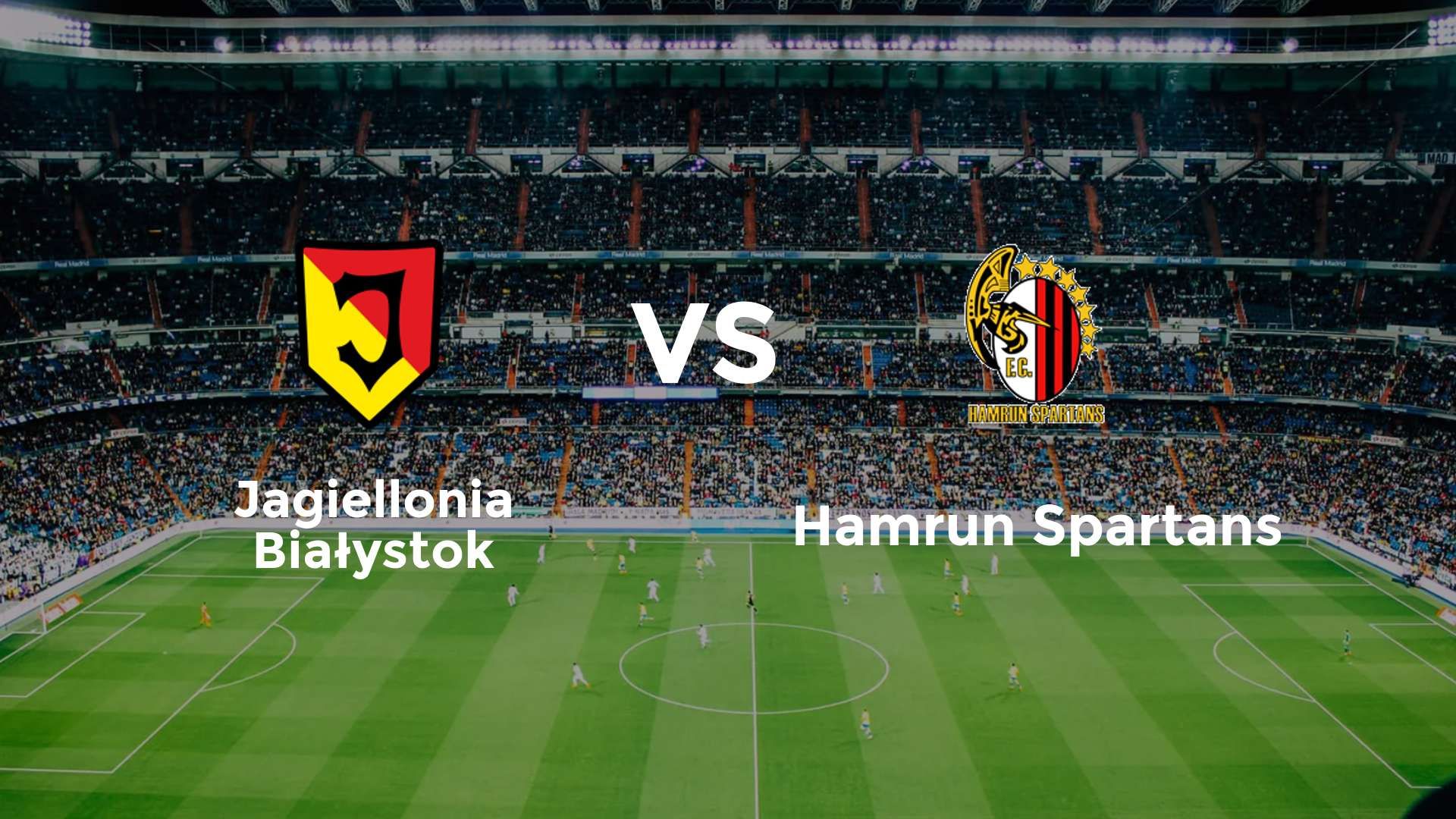 Jagiellonia Białystok vs Hamrun Spartans