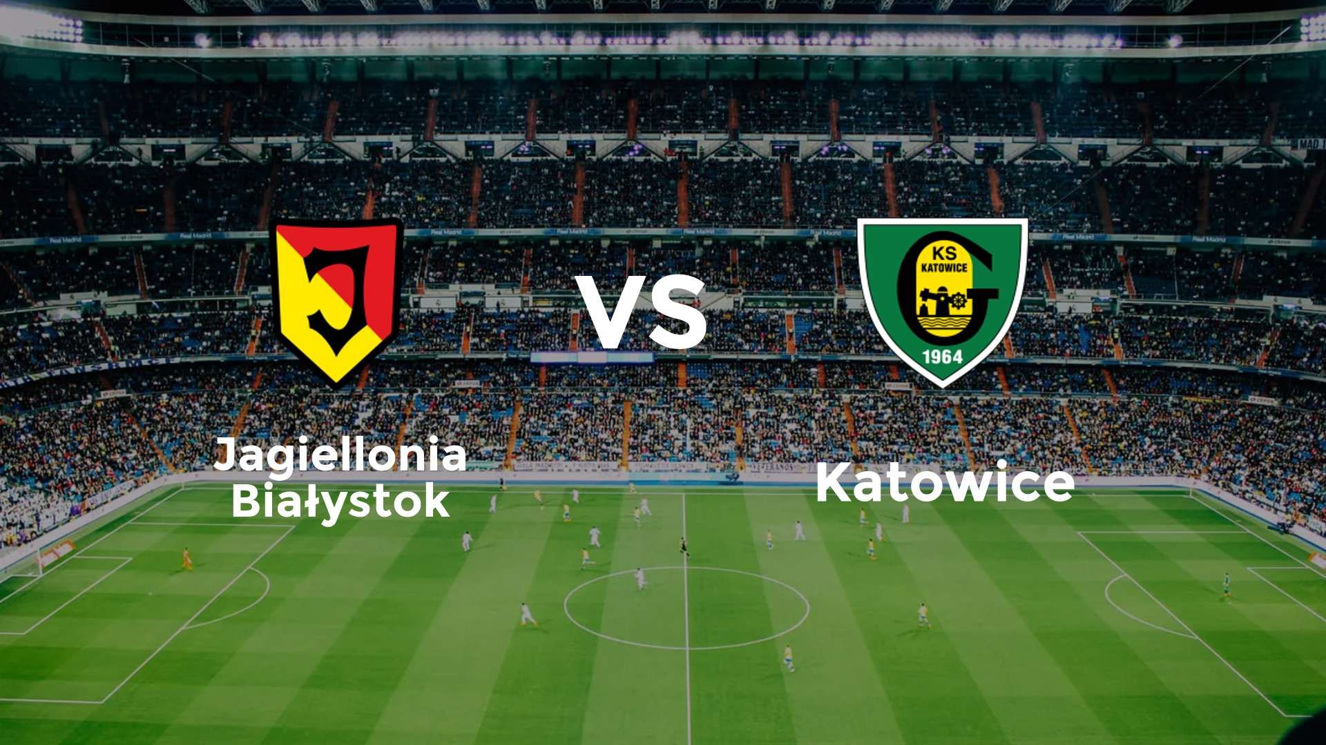 Jagiellonia Białystok vs Katowice