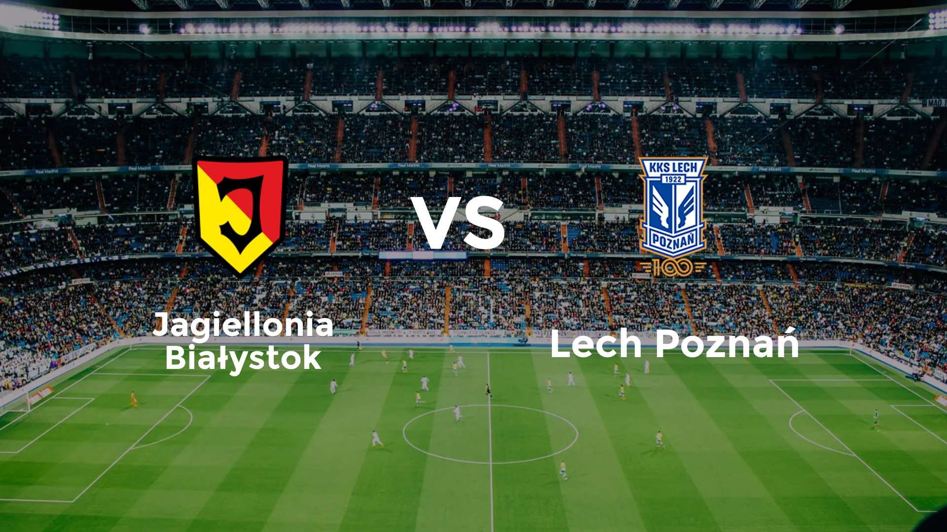 Jagiellonia Białystok vs Lech Poznań