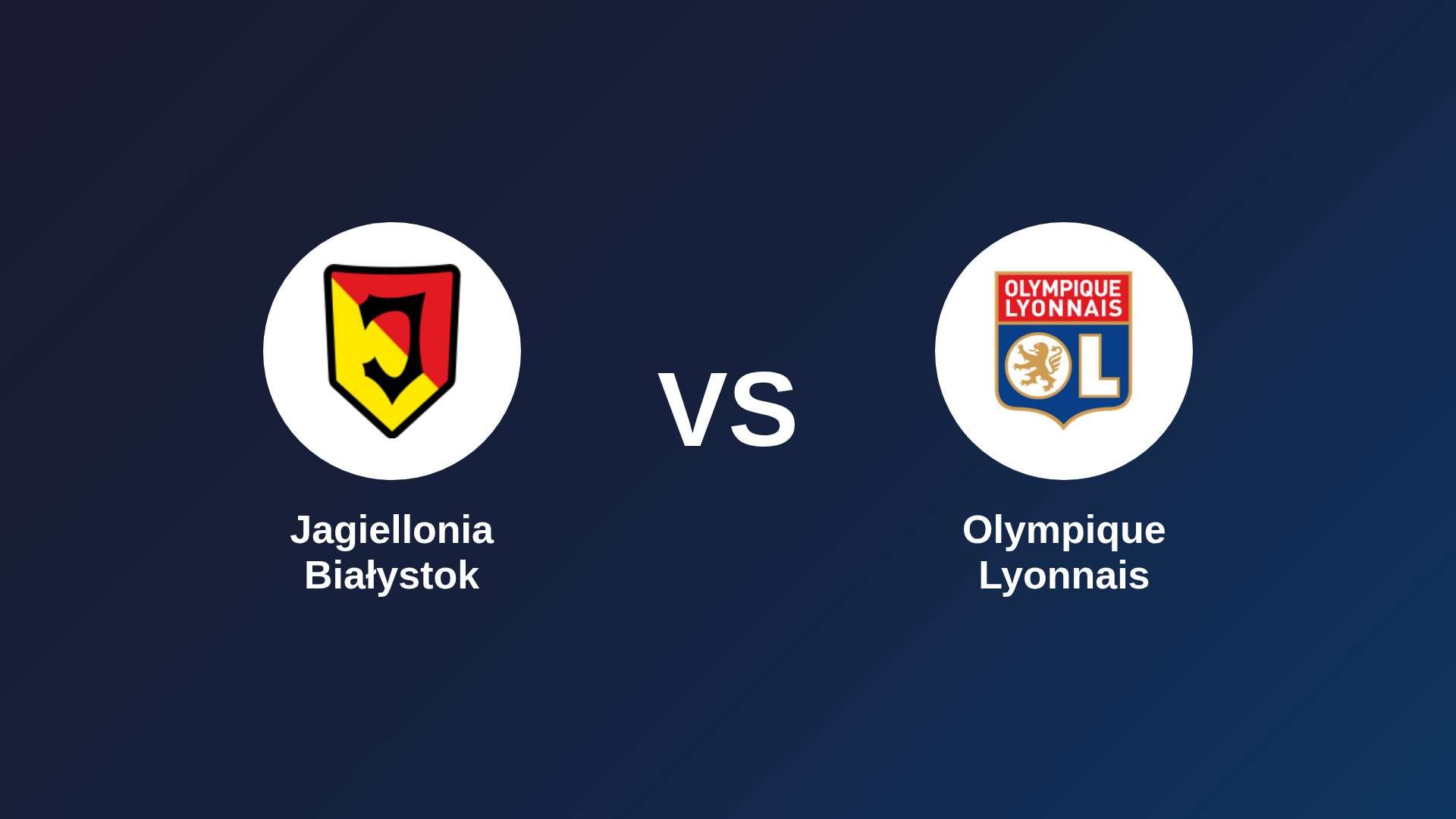 Jagiellonia Białystok vs Olympique Lyonnais