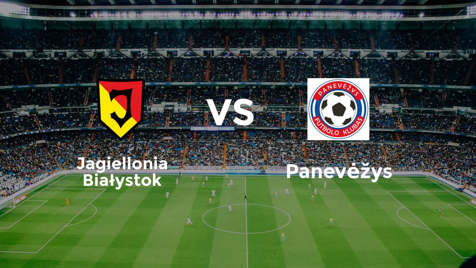 Jagiellonia Białystok vs Panevėžys