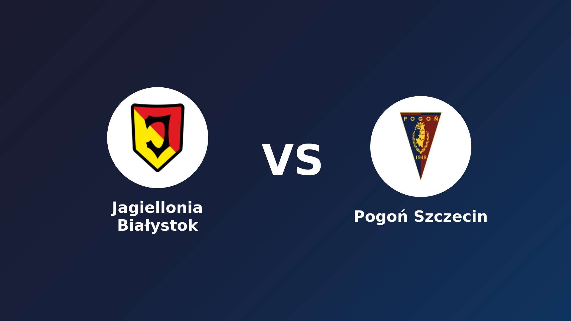 Jagiellonia Białystok vs Pogoń Szczecin