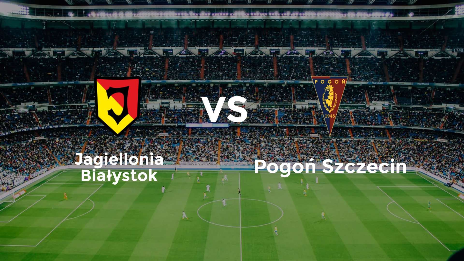 Jagiellonia Białystok vs Pogoń Szczecin
