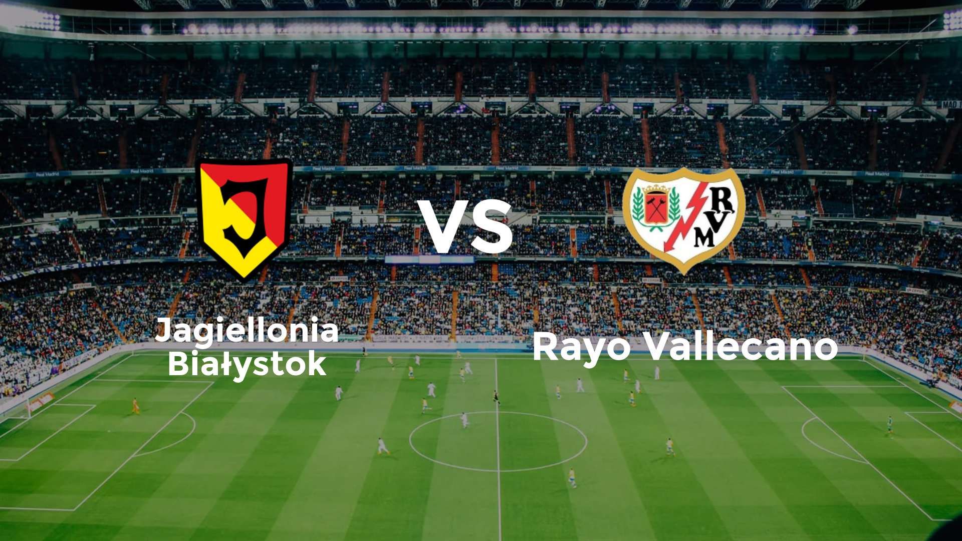 Jagiellonia Białystok vs Rayo Vallecano