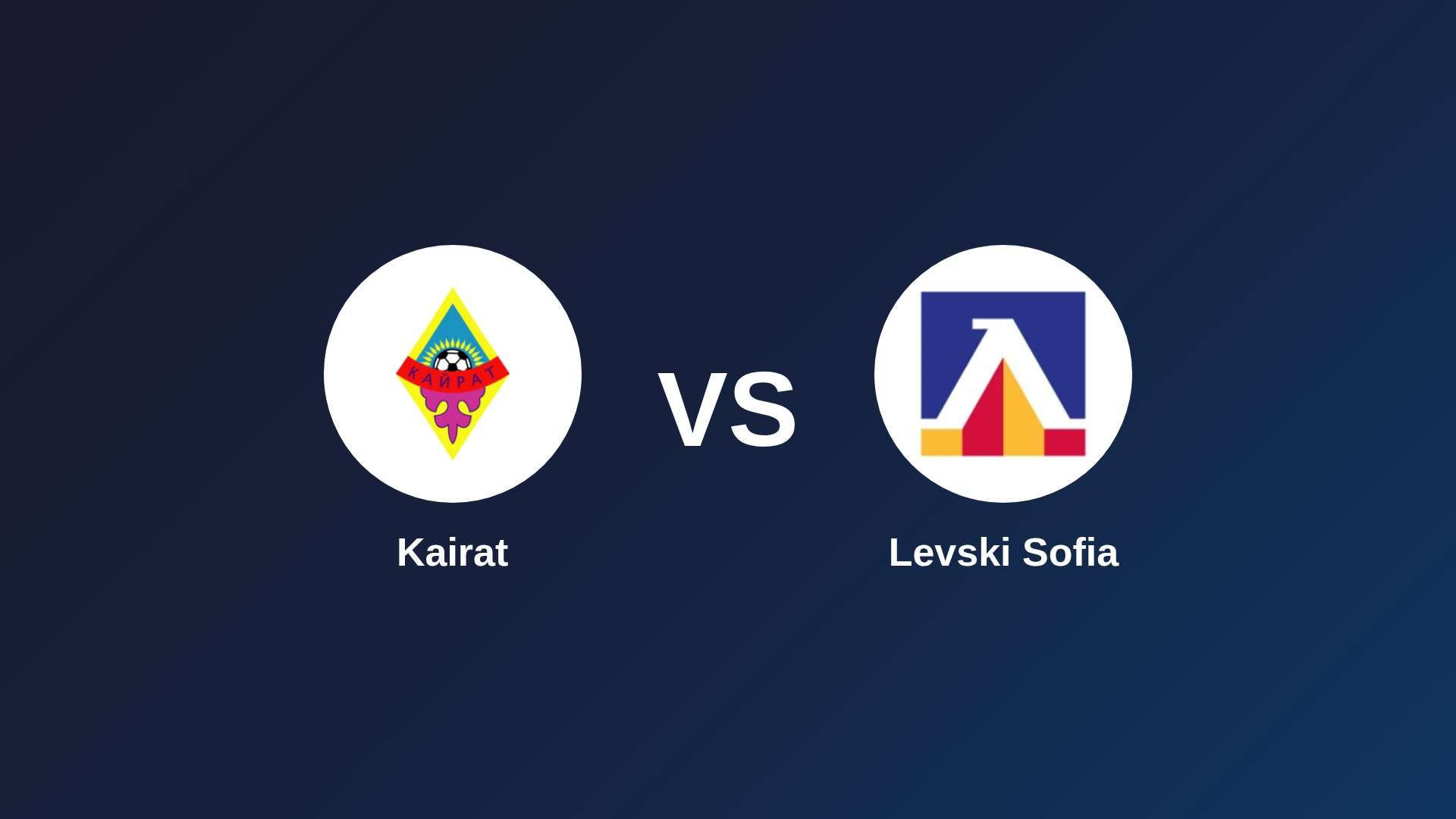 Kairat vs Levski Sofia