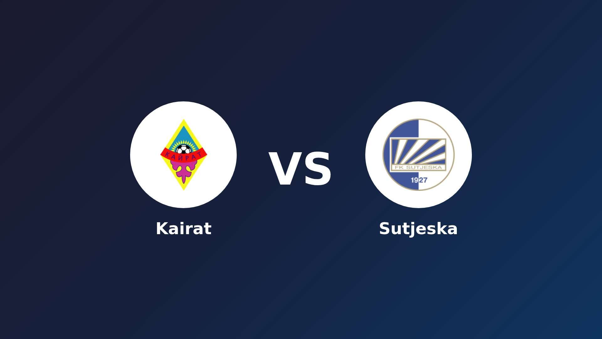 Kairat vs Sutjeska
