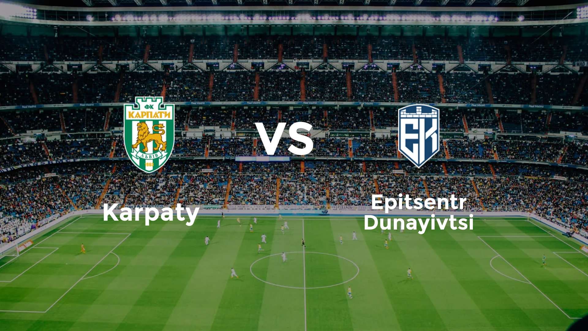 Karpaty vs Epitsentr Dunayivtsi