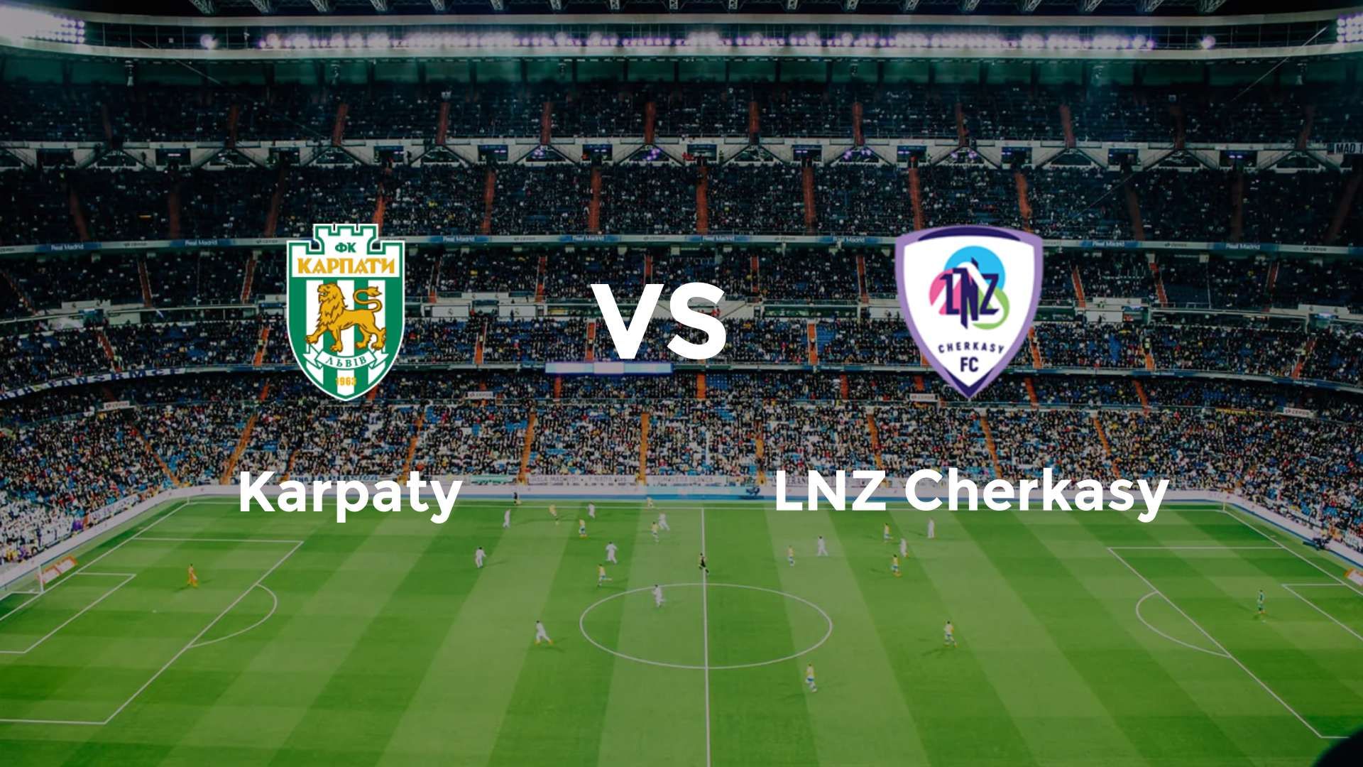 Karpaty vs LNZ Cherkasy