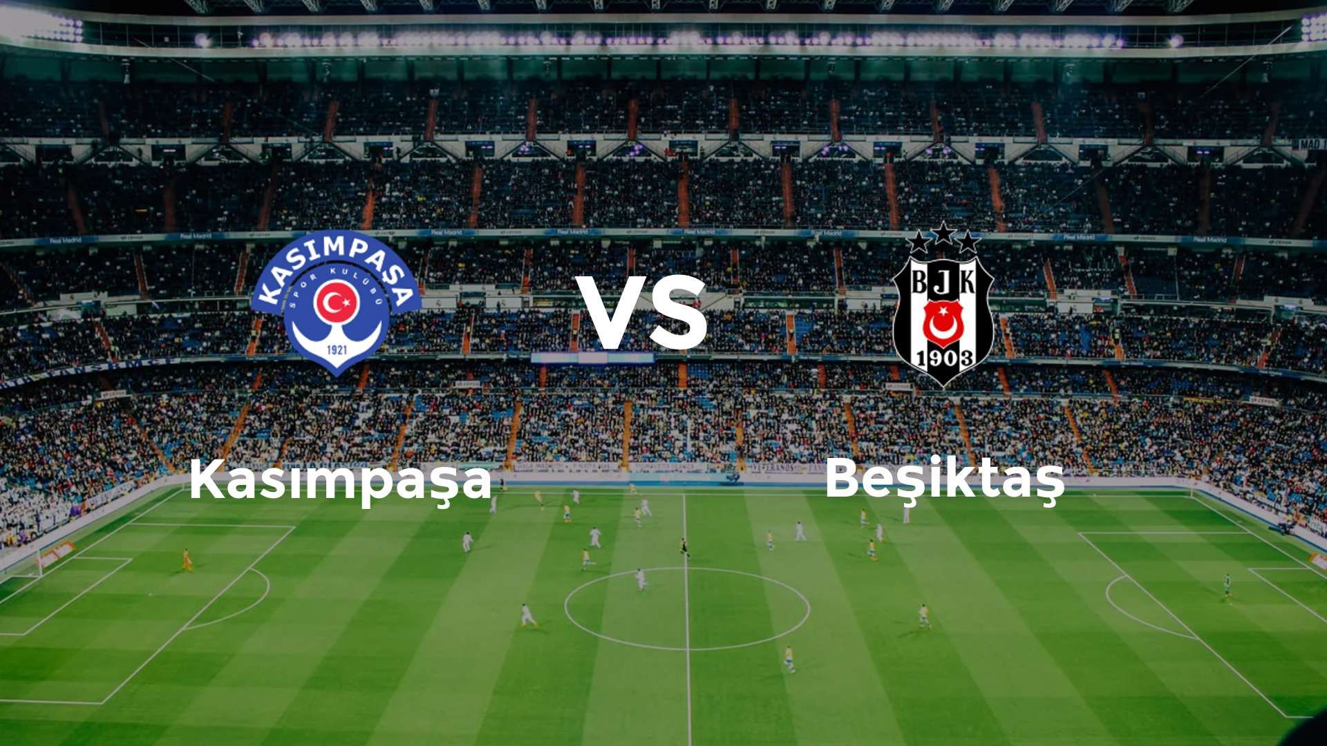 Kasımpaşa vs Beşiktaş