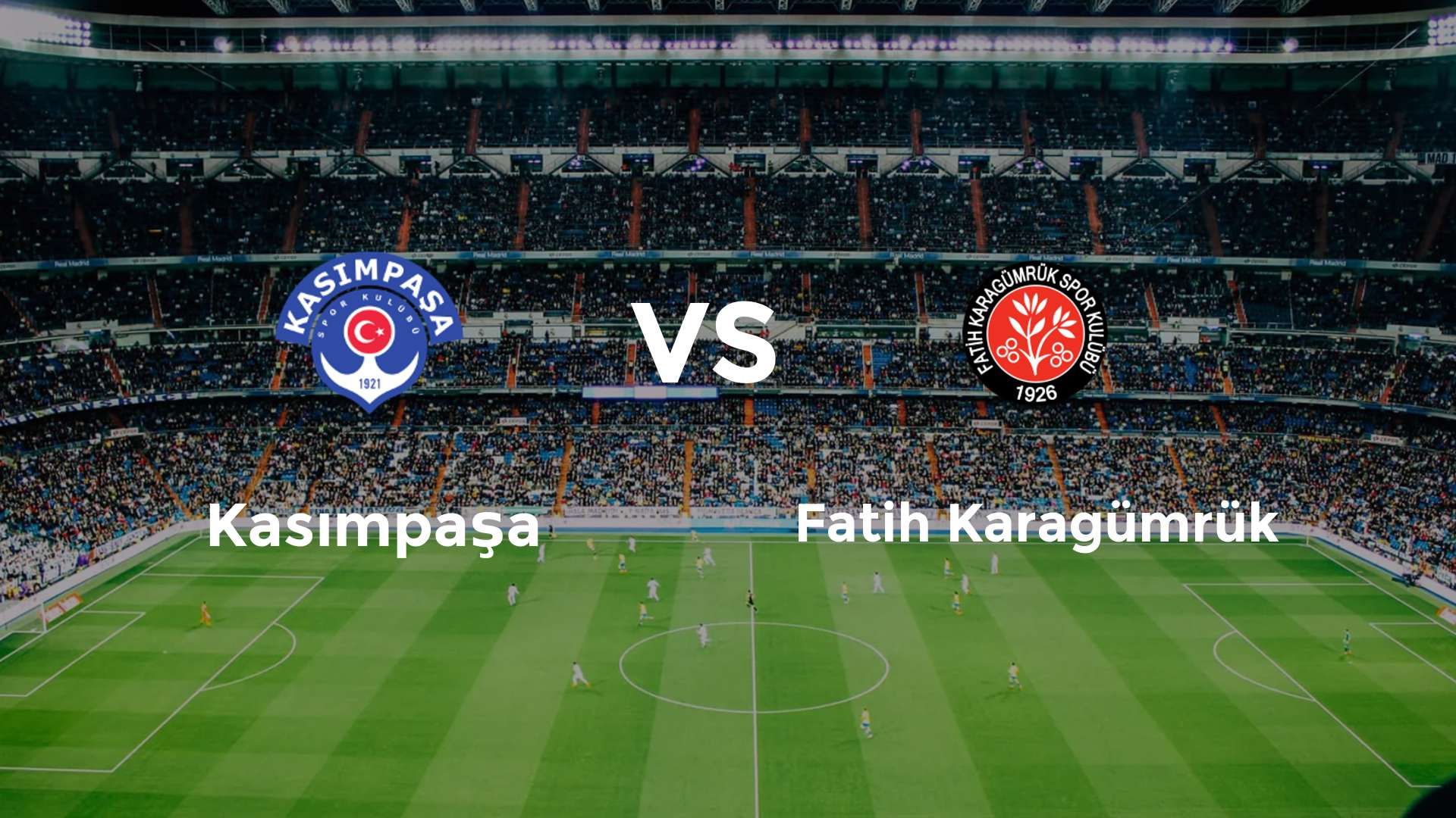 Kasımpaşa vs Fatih Karagümrük