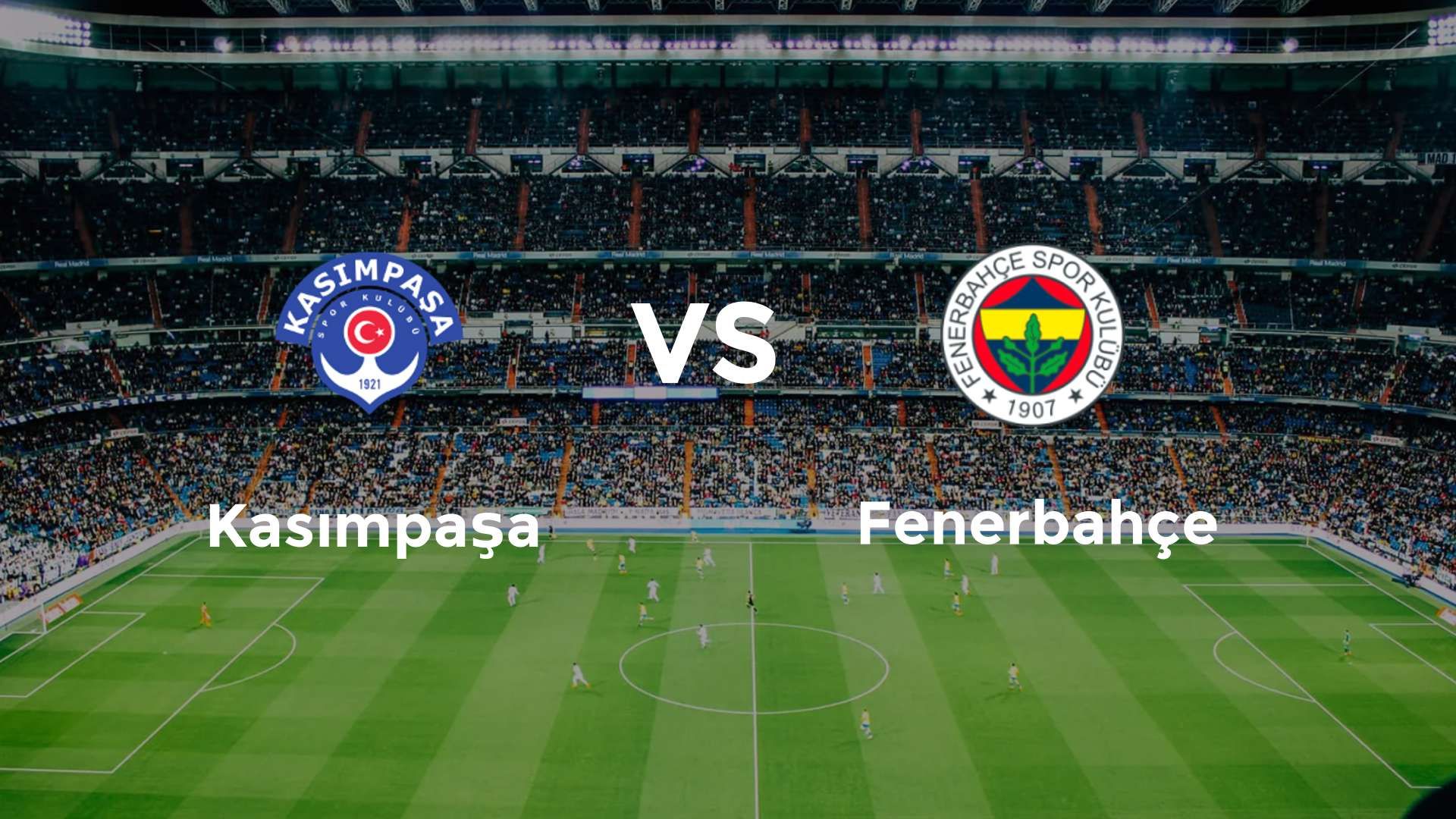 Kasımpaşa vs Fenerbahçe