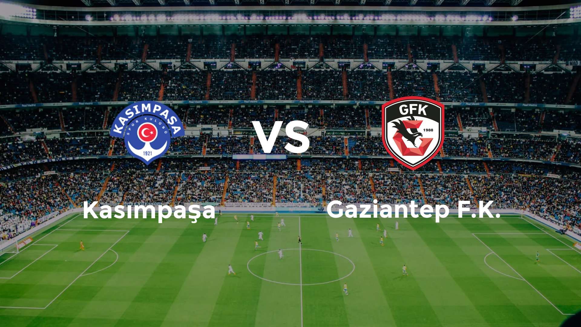 Kasımpaşa vs Gaziantep F.K.